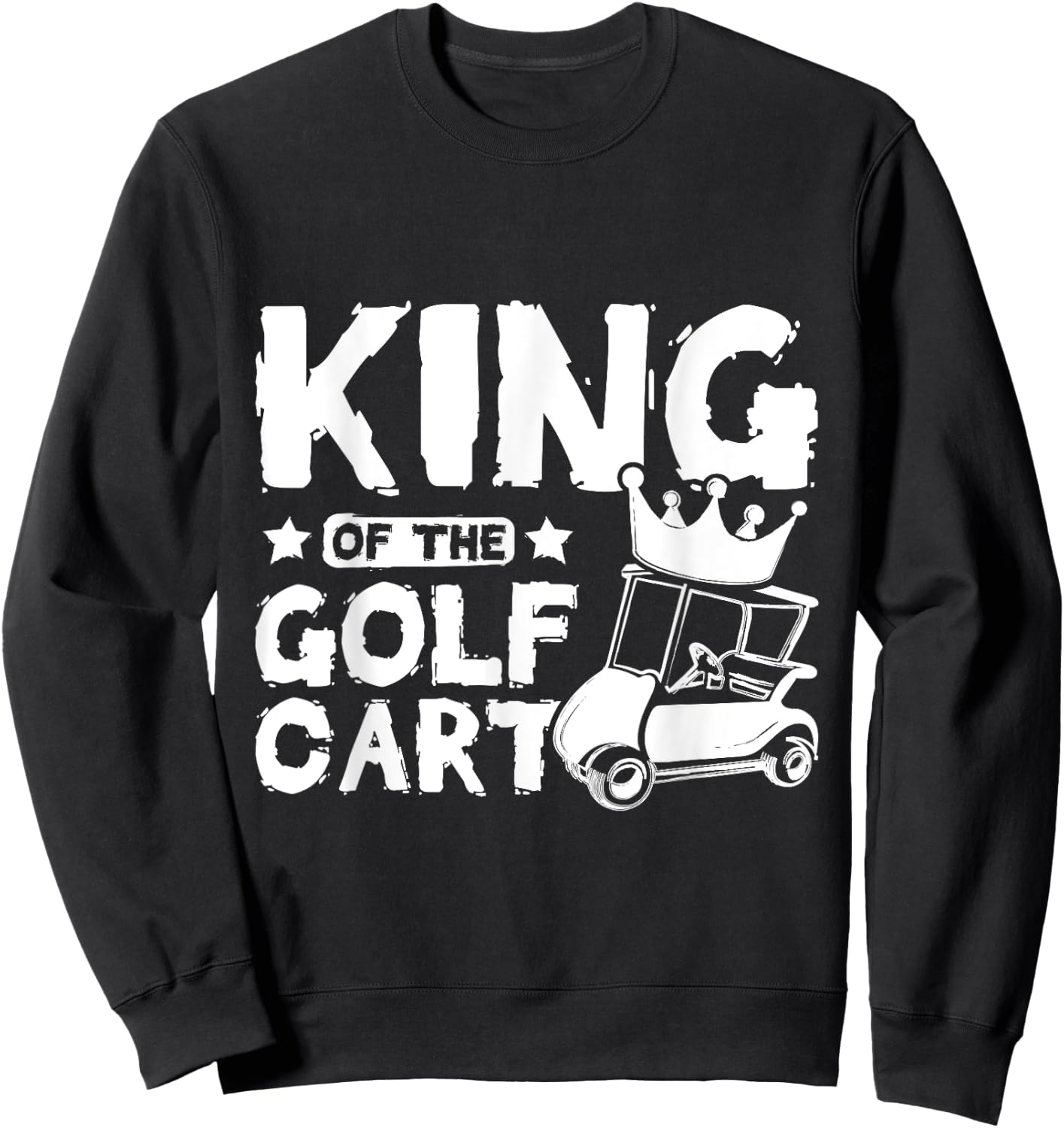 King of the golf cart Sweatshirt - Sweatshirt | Black