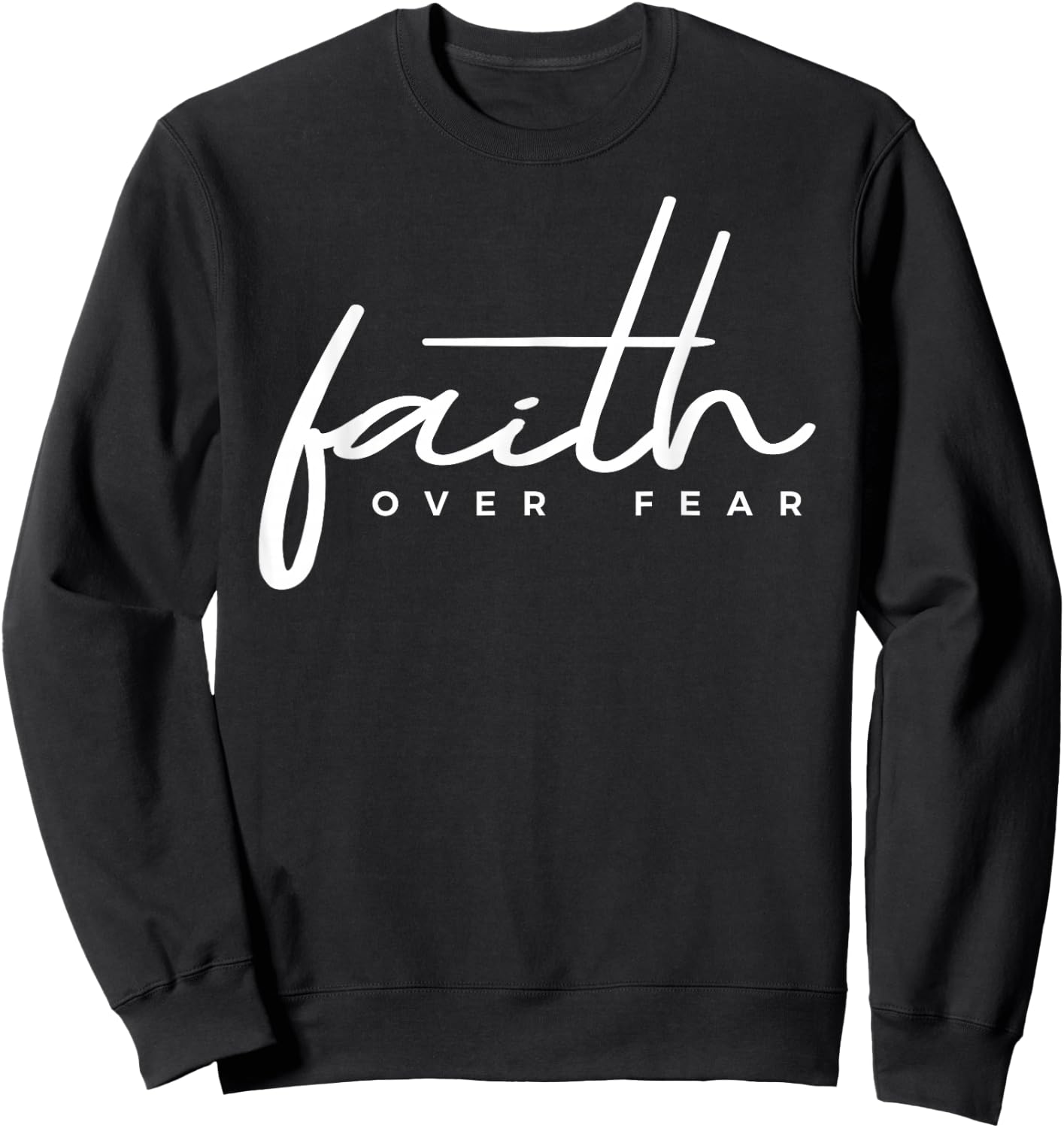 Faith Over Fear Christian Sweatshirt - Sweatshirt | Black