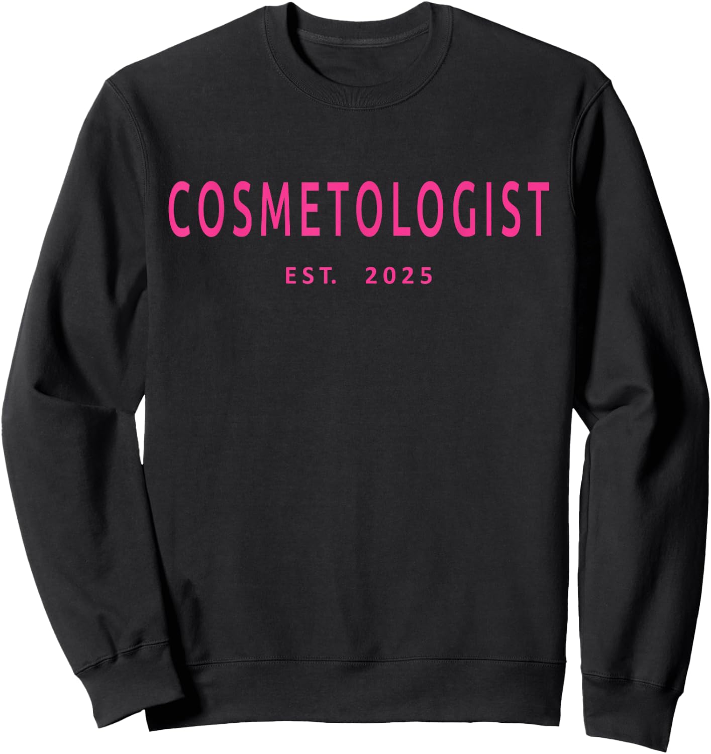 Cosmetologist Est. 2025 Beauty School Graduation Cosmetology Sweatshirt - Sweatshirt | Black