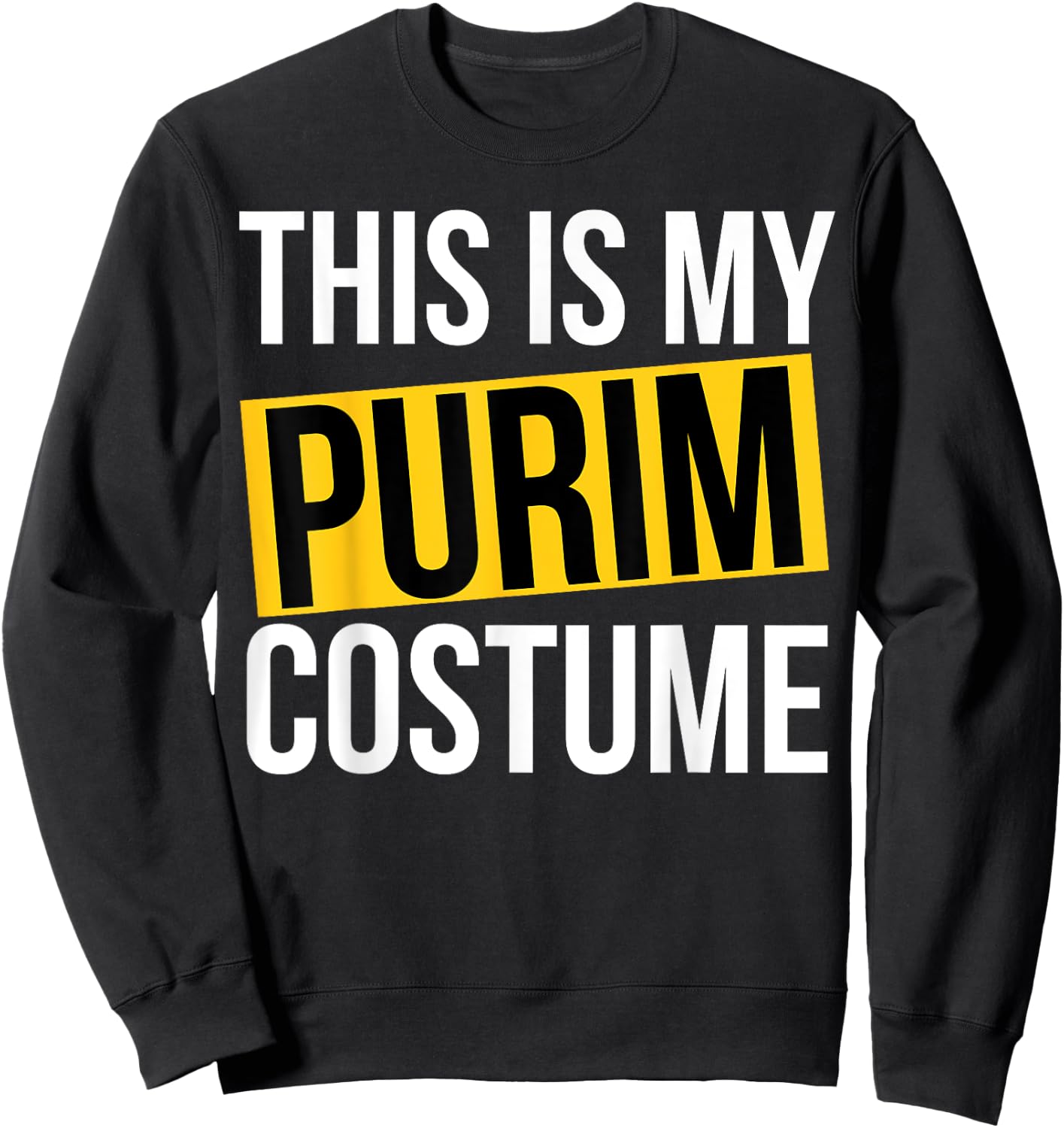 This is My Purim Costume Kids Men Women Jewish Purim Sweatshirt - Sweatshirt | Black