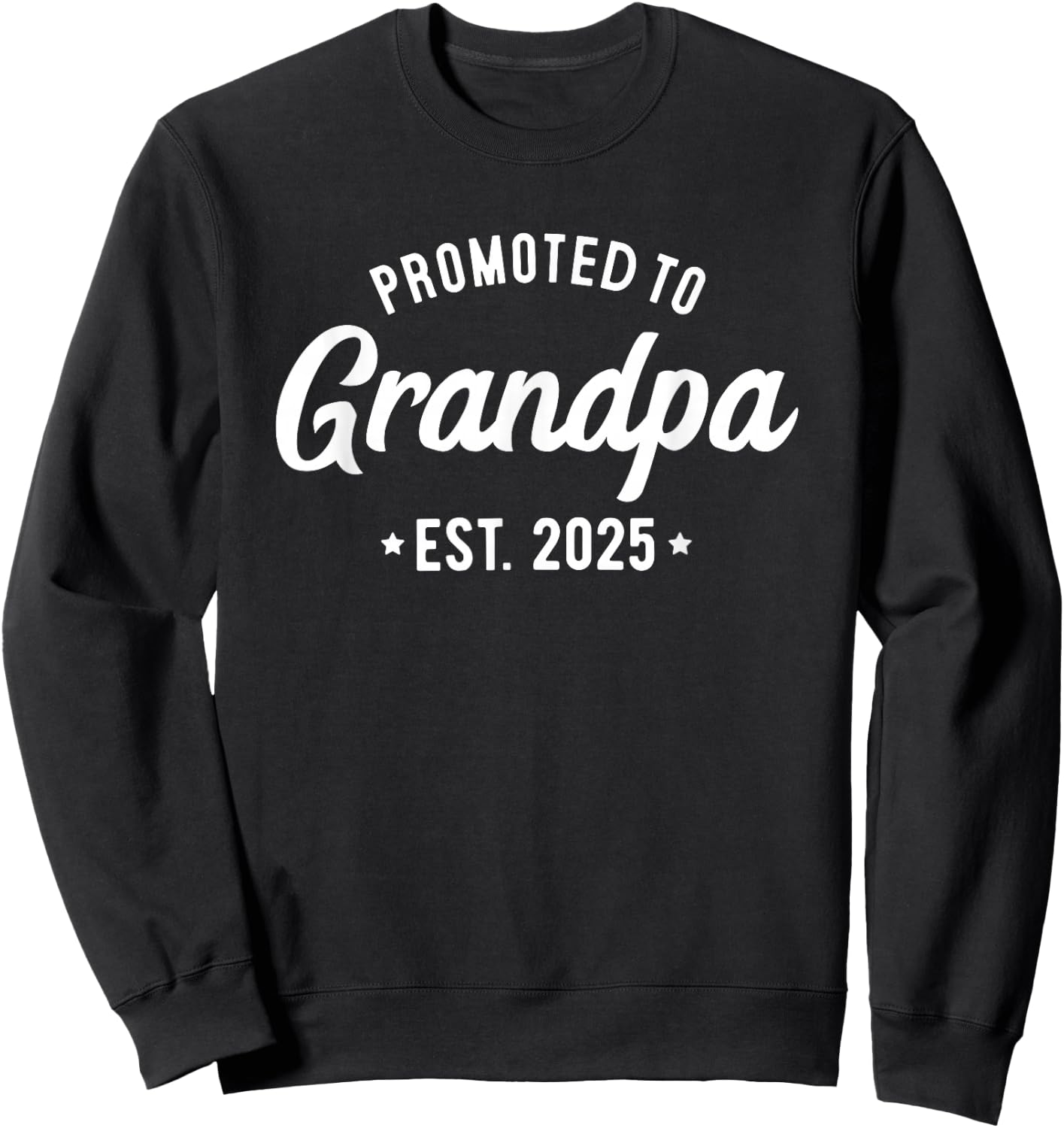 Promoted to Grandpa 2025 Soon to Be Grandfather New Grandpa Sweatshirt - Sweatshirt | Black