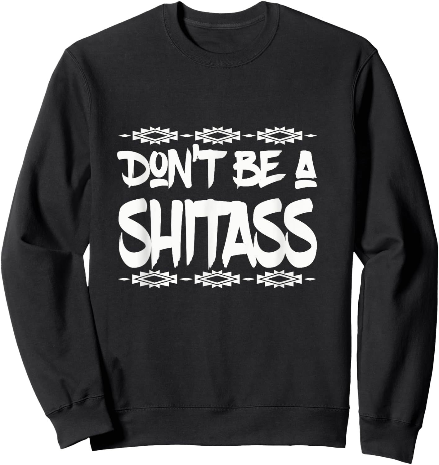 Don't be a Funny Rez Dog Men Women Kids Sweatshirt - Sweatshirt | Black
