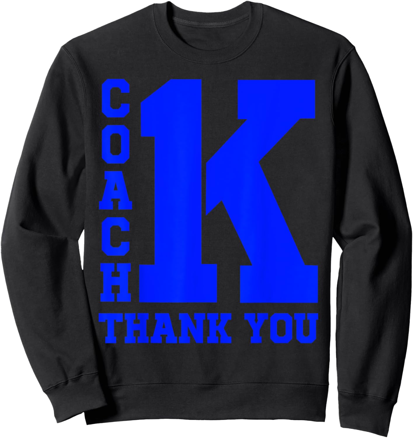 1K Coach K Bold Wins Thank You Sweatshirt - Sweatshirt | Black