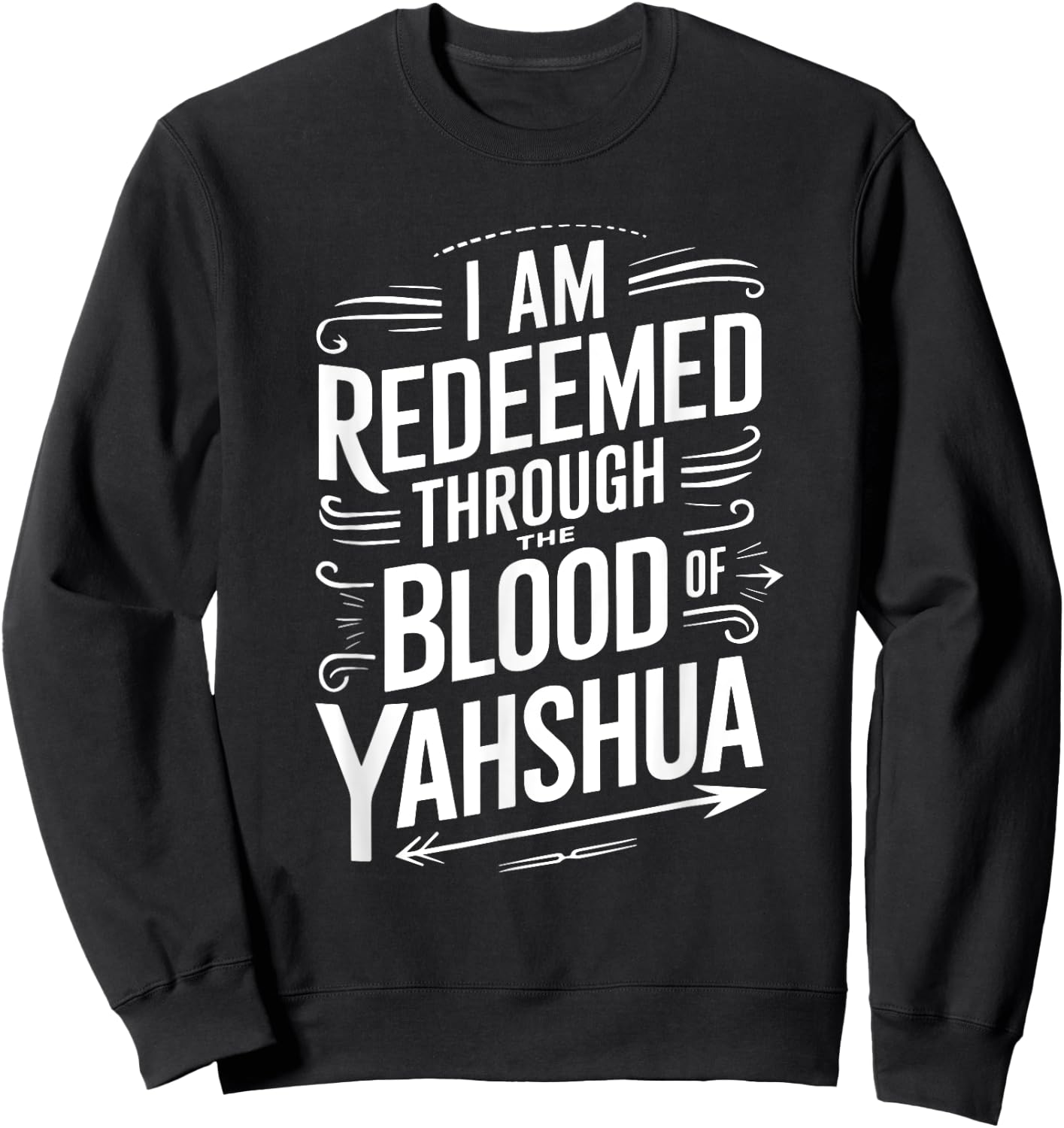 Hebrew Israelite I'm Redeemed Through Blood Yah Yahshua Sweatshirt - Sweatshirt | Black
