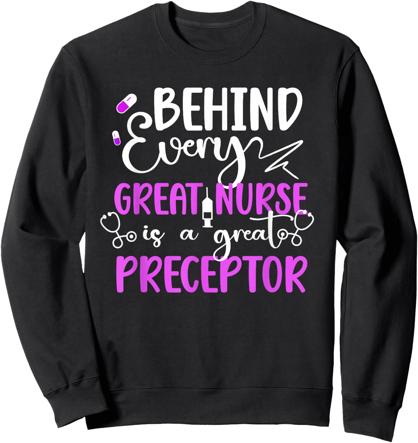 Nurse Preceptor Appreciation Nursing Preceptor Sweatshirt - Sweatshirt | Black