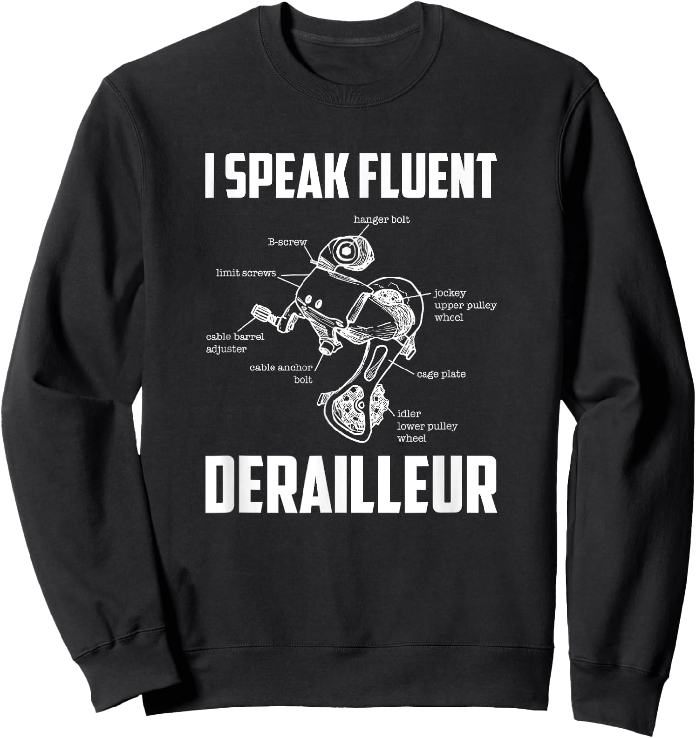 I Speak Fluent Derailleur, Bicycle Mechanic Sweatshirt - Sweatshirt | Black