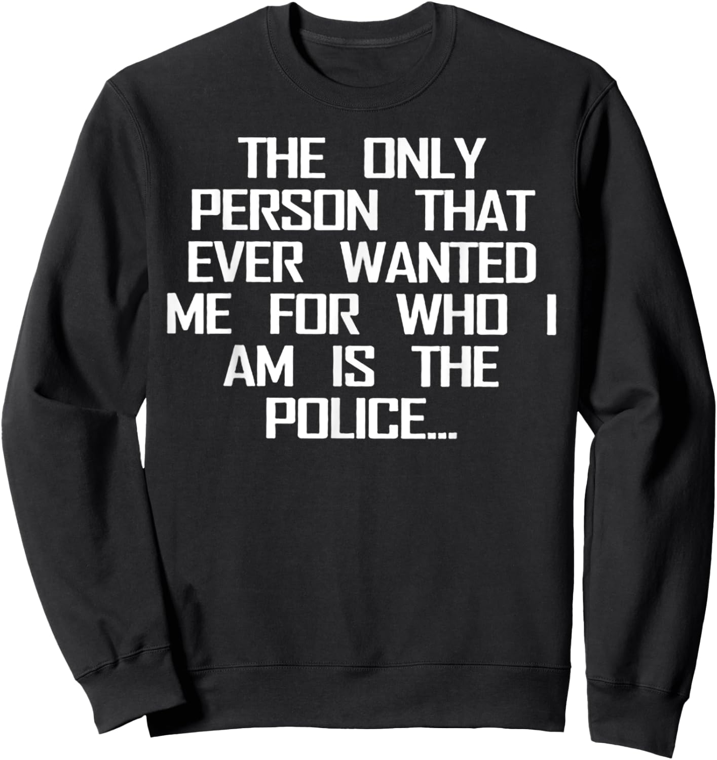 The Only Person That Ever Wanted Me Sweatshirt - Sweatshirt | Black