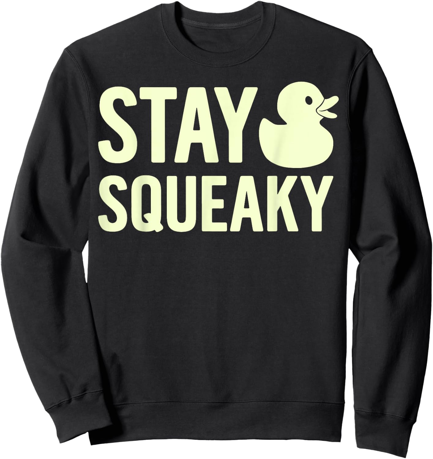 Stay Squeaky Rubber Duck Sweatshirt - Sweatshirt | Black