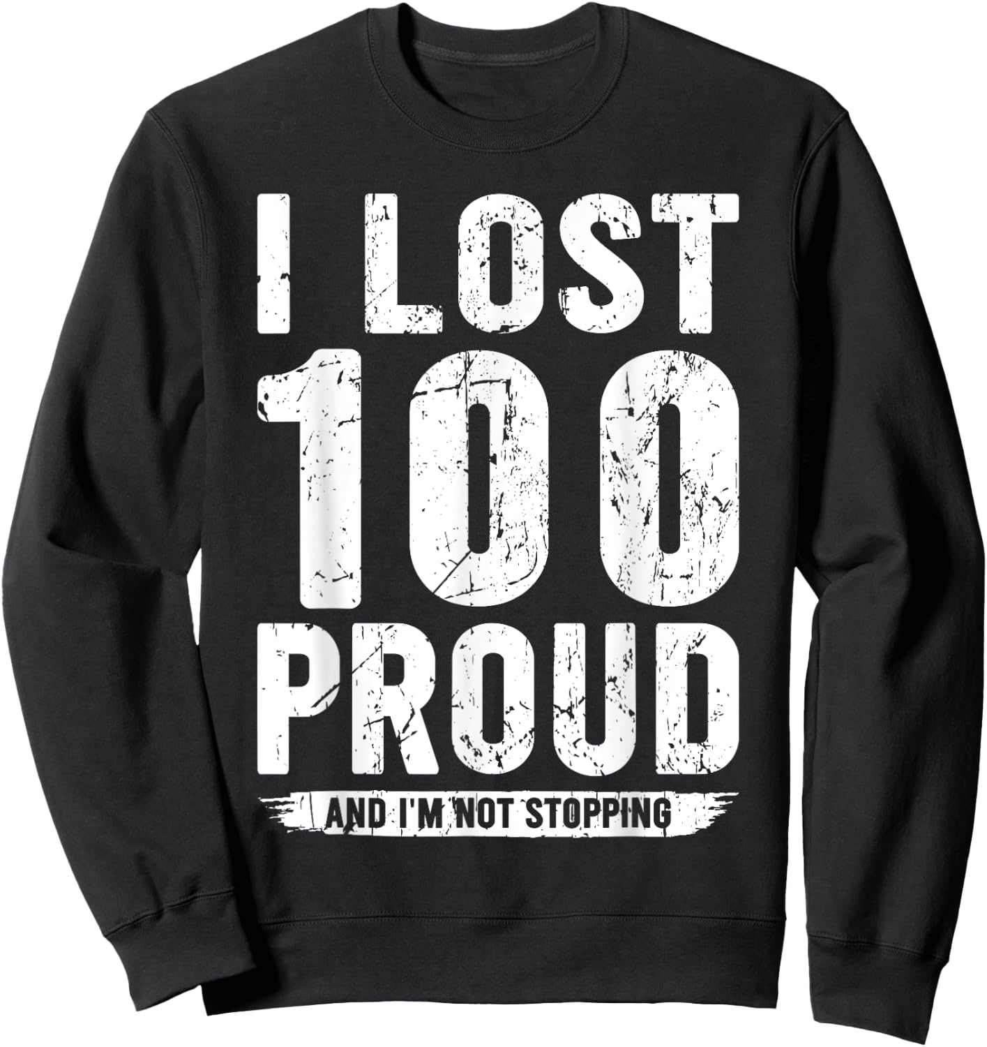 I Lost 100 Pounds Proud Weight Loss Goals Sweatshirt - Sweatshirt | Black