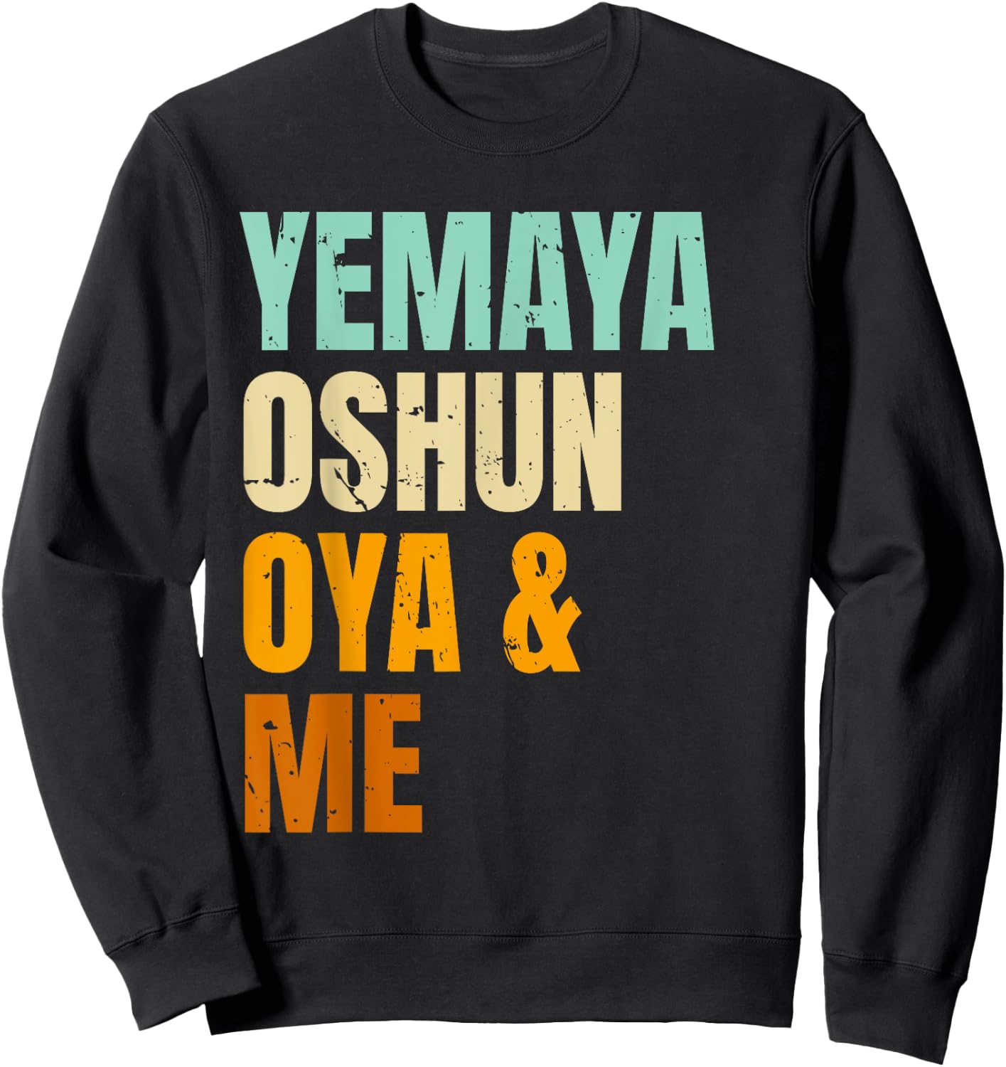 Yoruba Orishas Yemaya Oshun Oya and Me Sweatshirt - Sweatshirt | Black