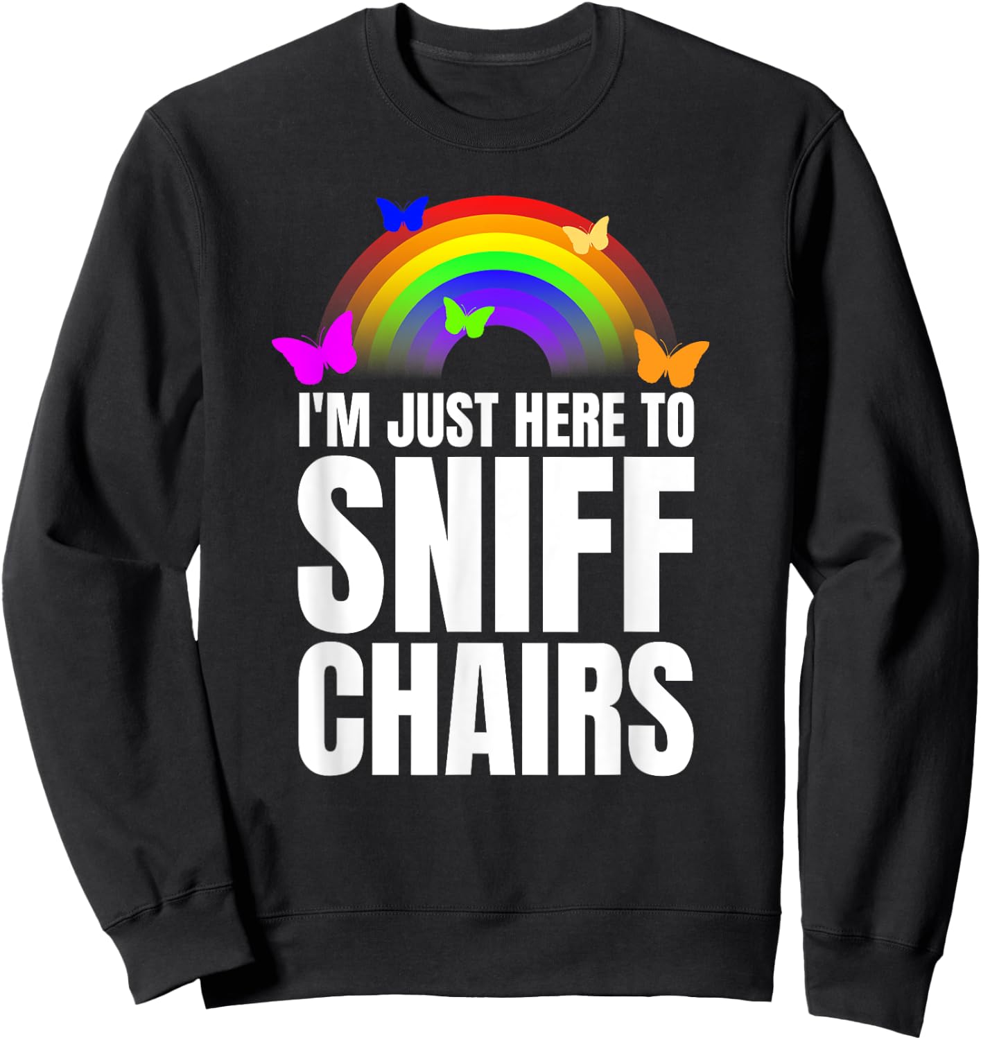 Just Here To Sniff Chairs Sniffing Chairs Funny Airport Swap Sweatshirt - Sweatshirt | Black