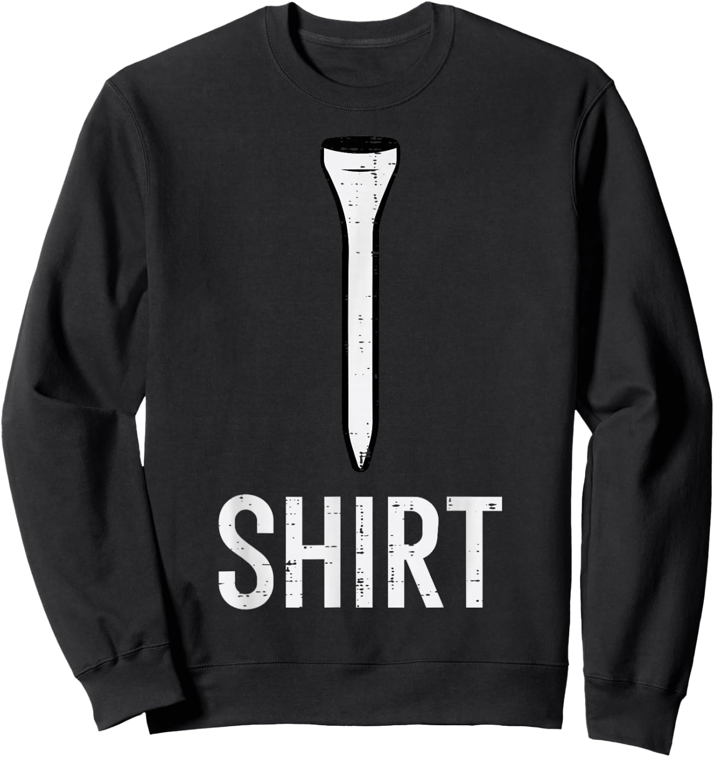 Golf Shirt Funny Golfing Joke Golfer Dad Men Women Kids Sweatshirt - Sweatshirt | Black