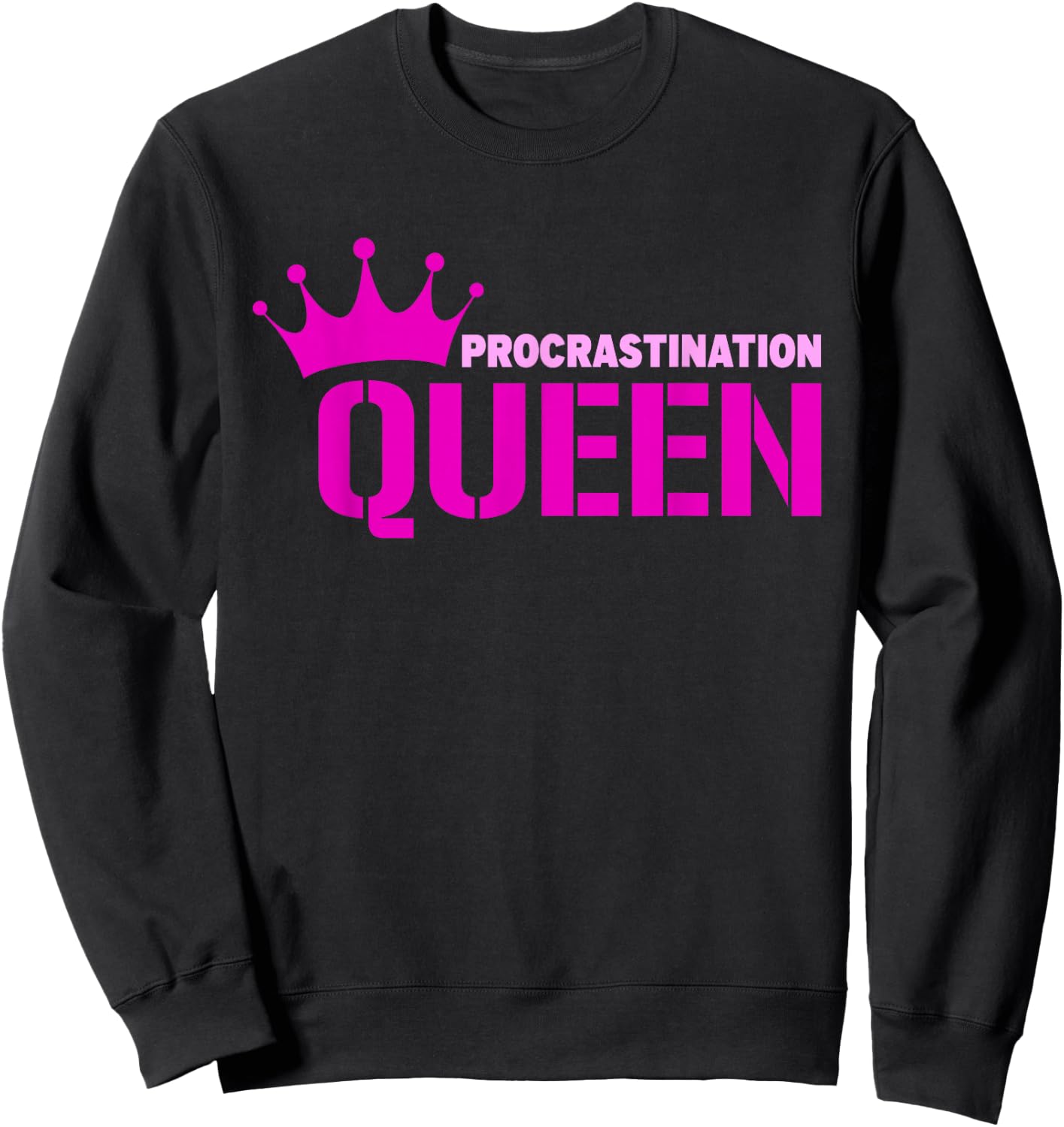 Procrastination Queen Sweatshirt - Sweatshirt | Black