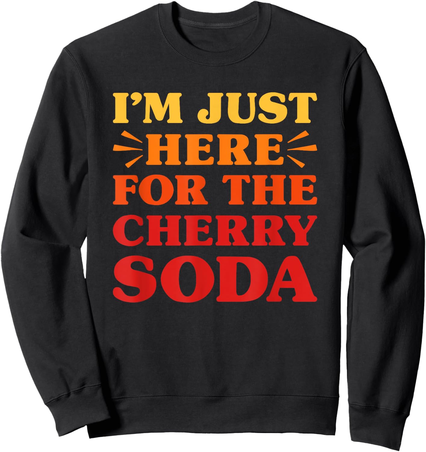 Cherry Soda I Love Cherry Soda Funny Food Lover Sweatshirt - Sweatshirt | Black