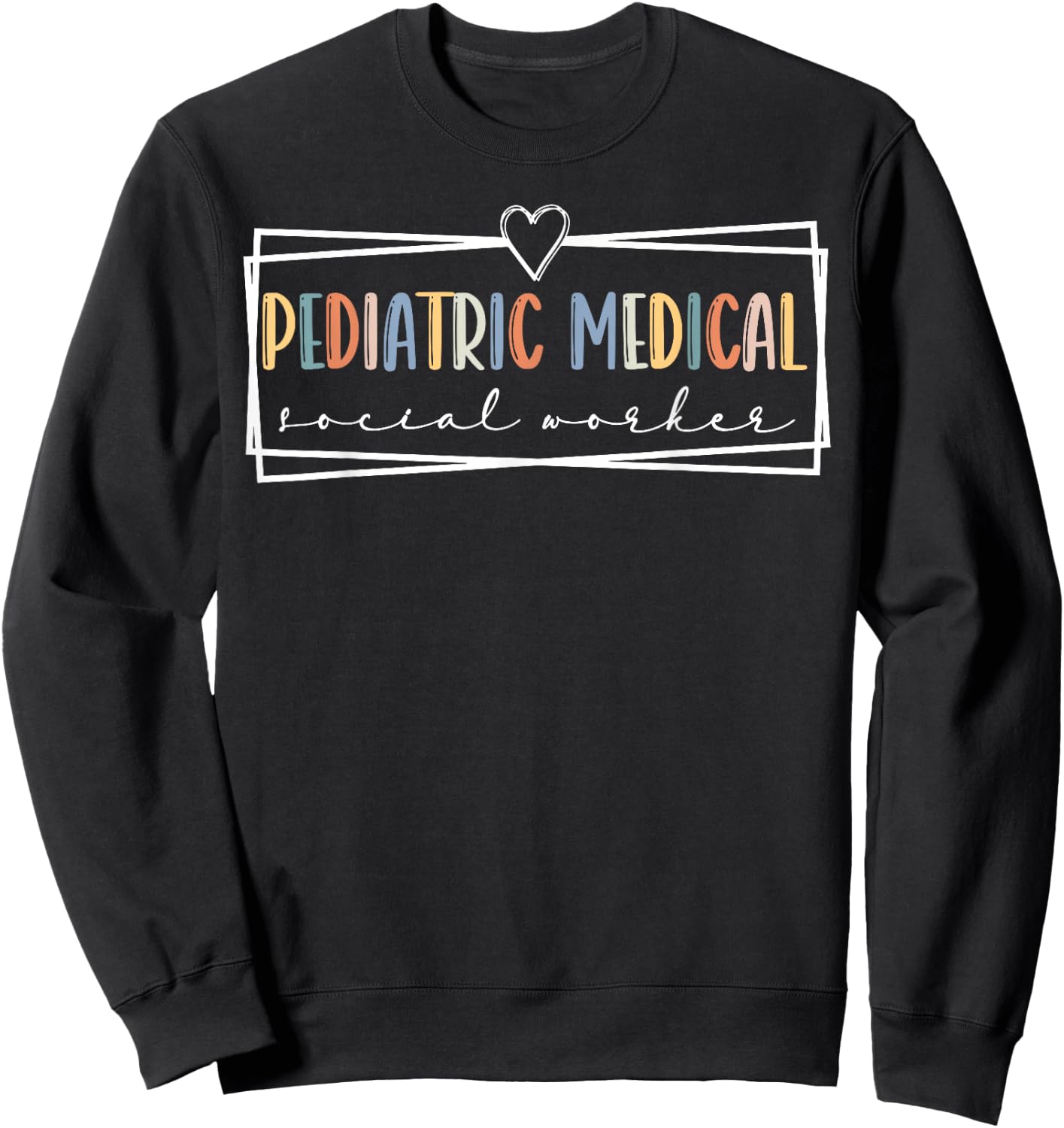 Retro Pediatric Medical Social Worker School Social Work Sweatshirt - Sweatshirt | Black