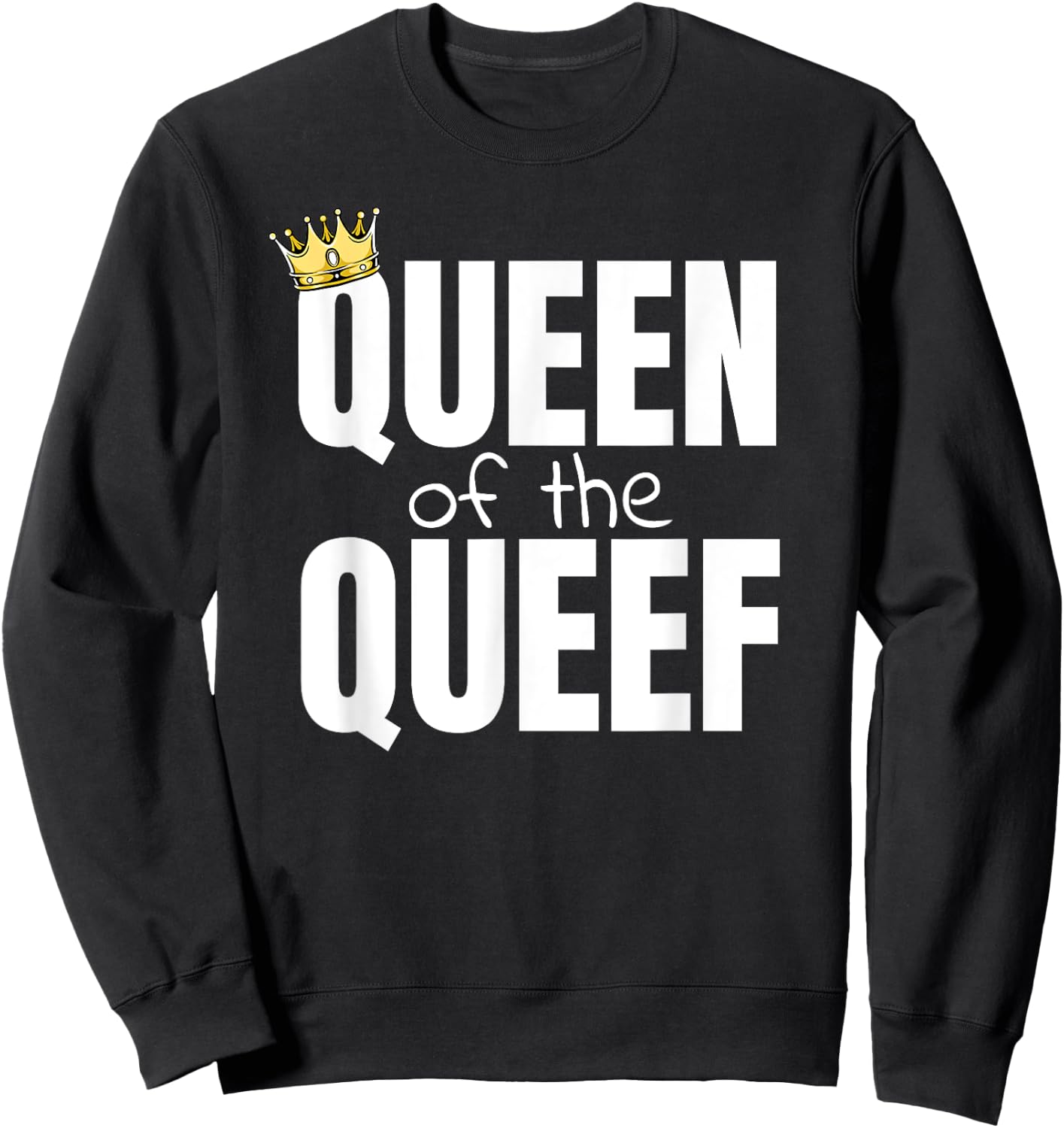Queen Of The Queef Queefing Funny Vacation Swap Sweatshirt - Sweatshirt | Black