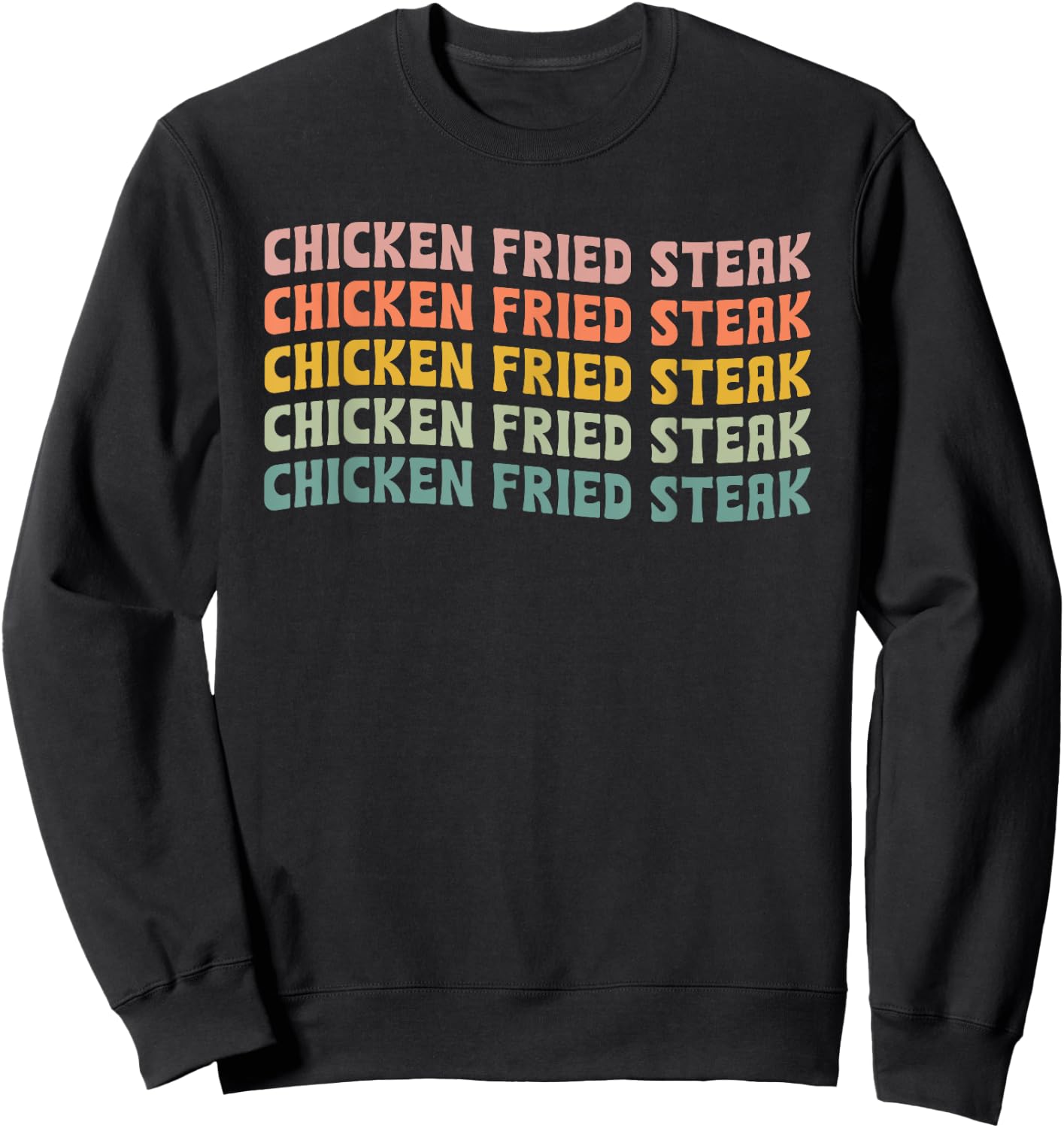 Chicken Fried Steak Typeset Sweatshirt - Sweatshirt | Black