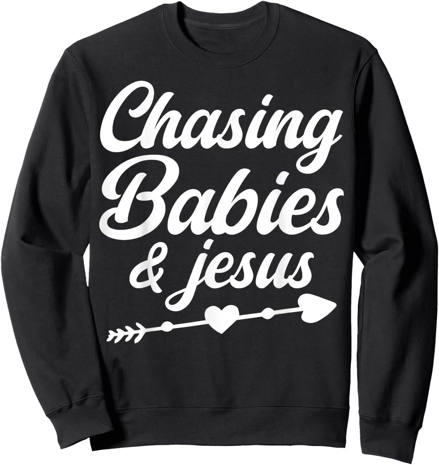 Christian Mama Religious Christian Chasing Babies And Jesus Sweatshirt - Sweatshirt | Black