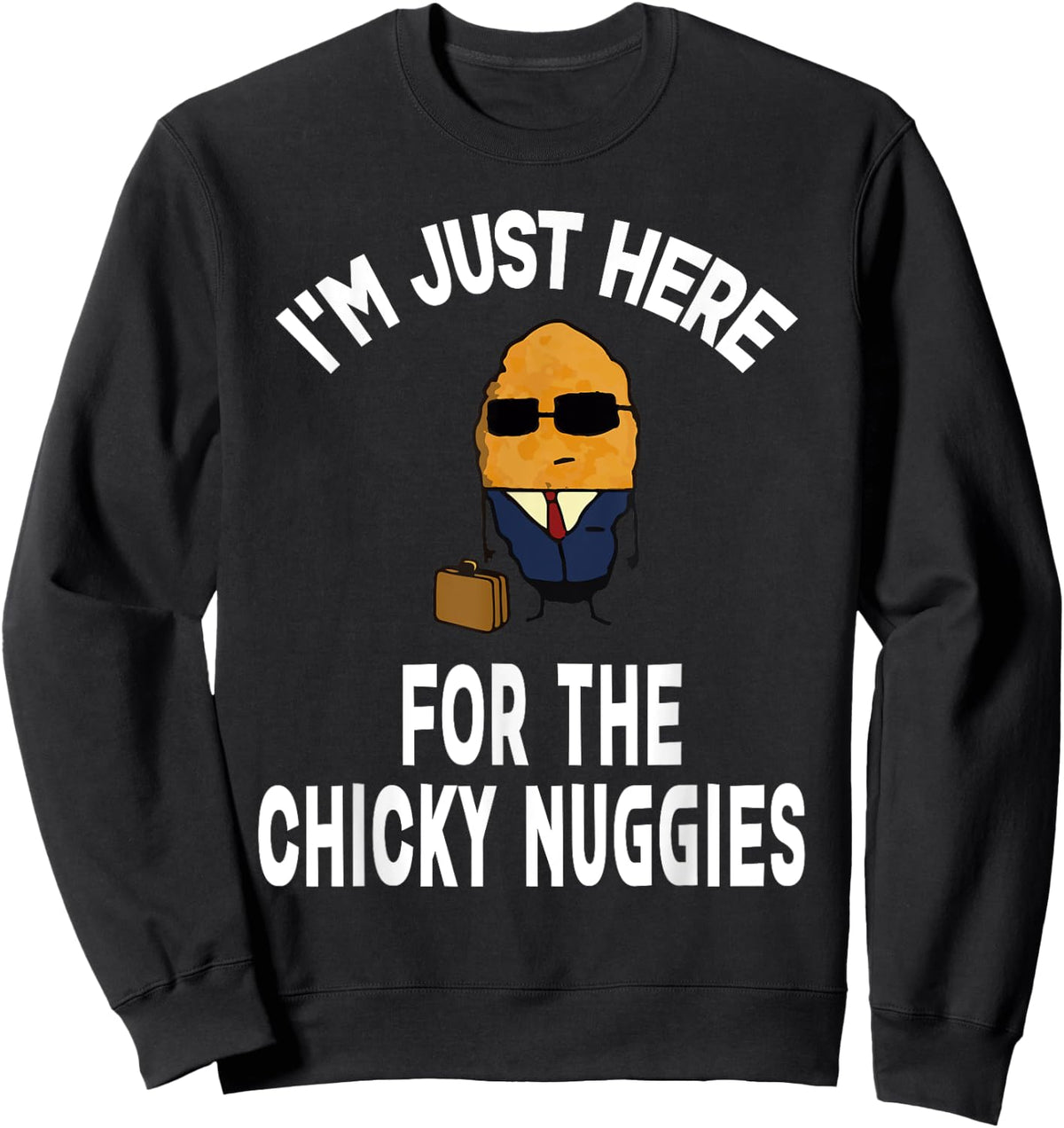 I'm Just Here For The Chinky Nuggies Chicken Nuggets Joke Sweatshirt - Sweatshirt | Black