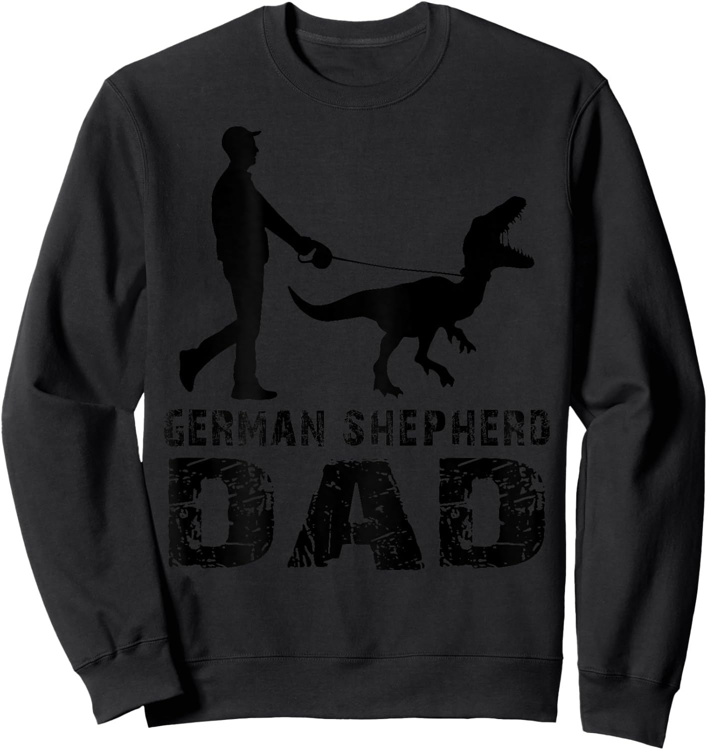 Funny Daddy Dinosaur German Shepherd Dad Father's Day (back) Sweatshirt - Sweatshirt | Black