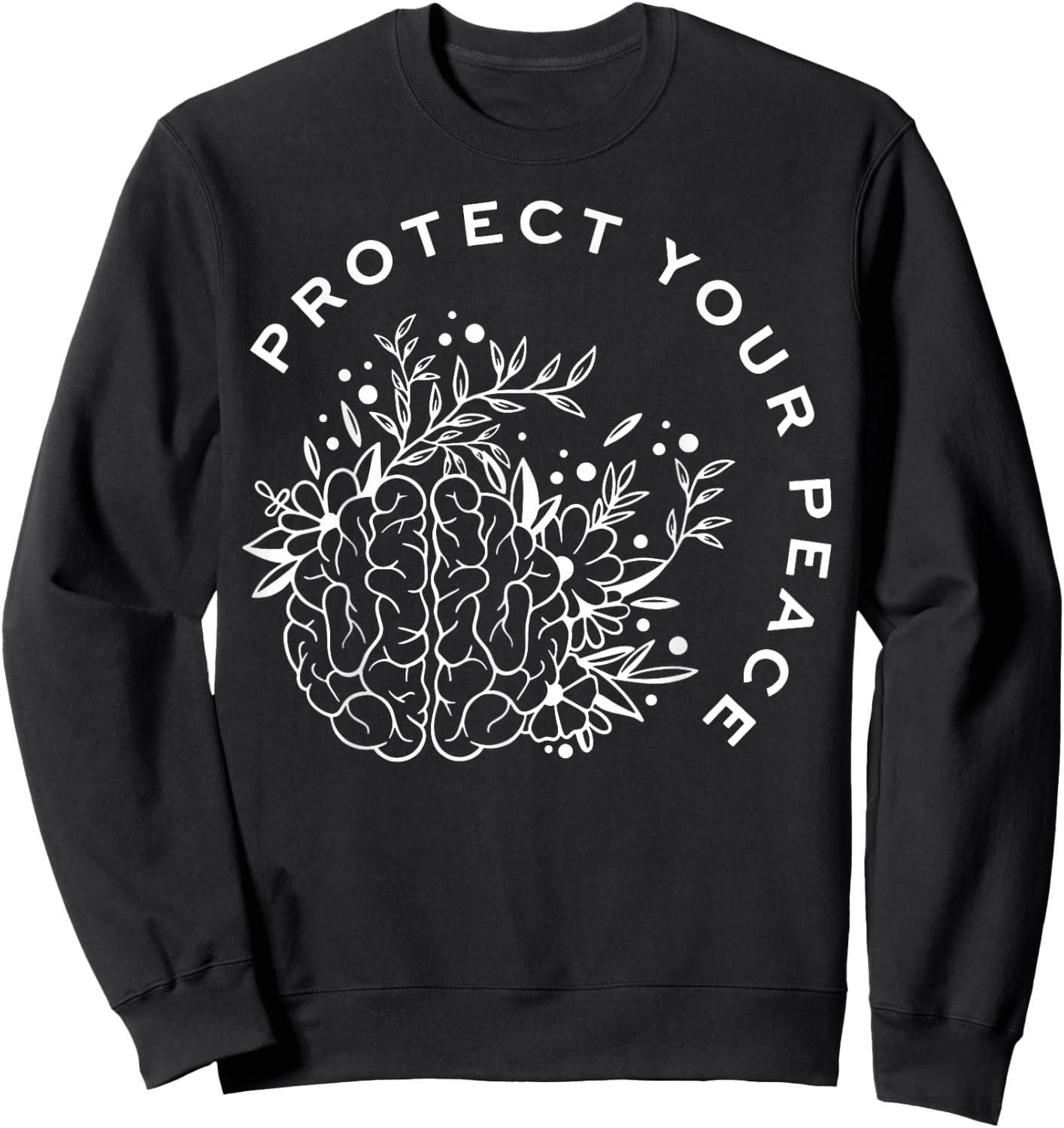 Protect Your Peace Mental Health Awareness Brain Floral Sweatshirt - Sweatshirt | Black