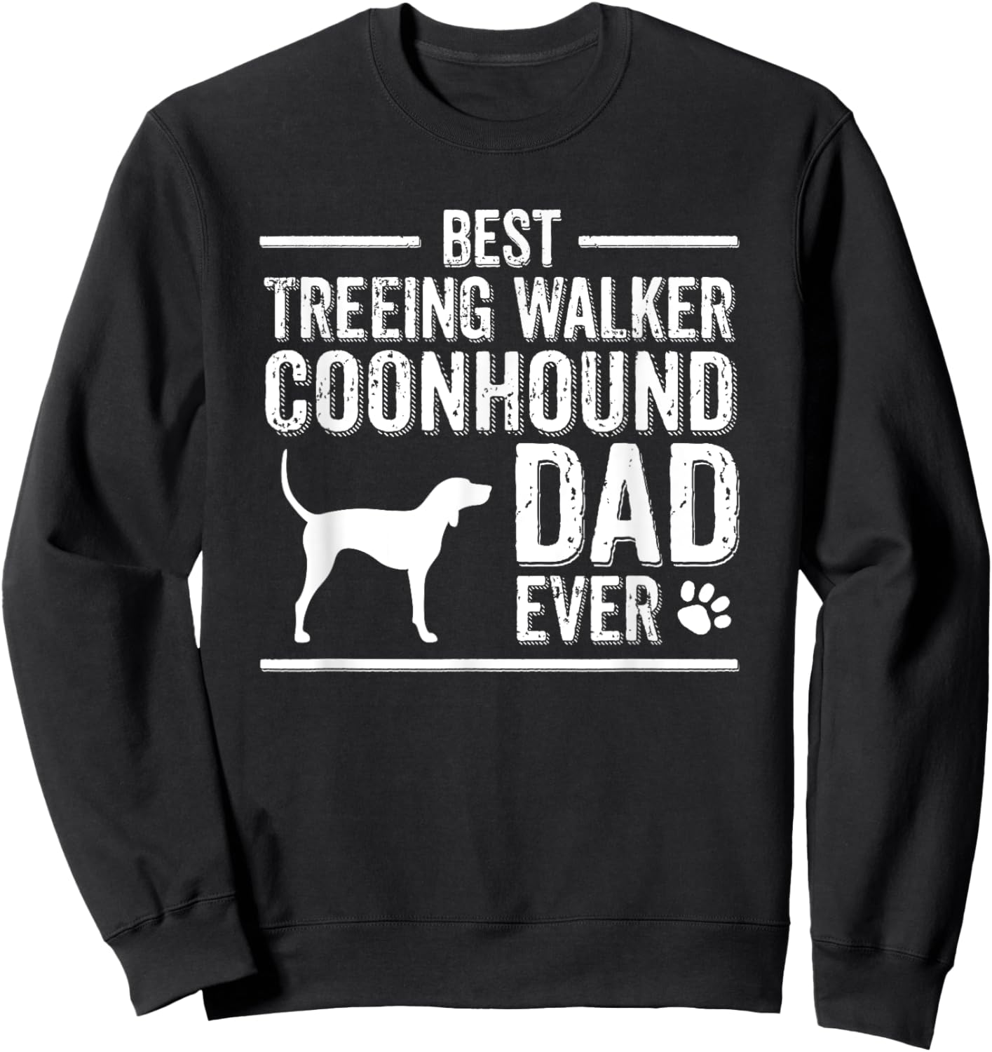 Treeing Walker Coonhound Dad Best Dog Owner Ever Sweatshirt - Sweatshirt | Black