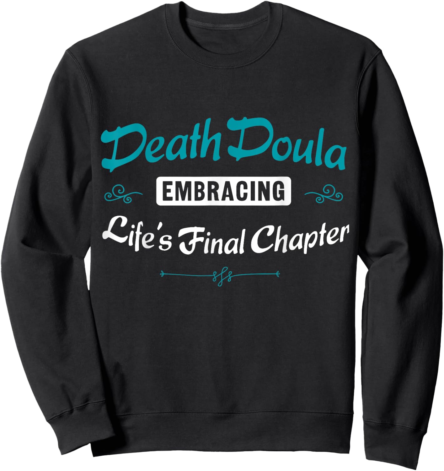 Death Doula Embracing Life's Final Chapter Job Sweatshirt - Sweatshirt | Black