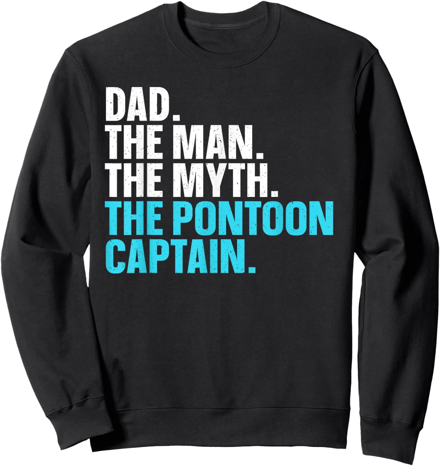 Funny Pontoon Dad Art Boating Pontoon Boat Captain Sweatshirt - Sweatshirt | Black