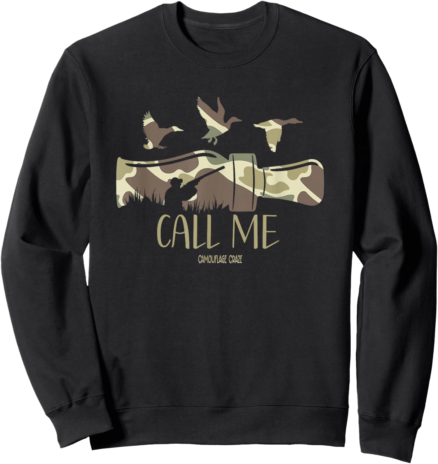 Duck Hunting Camouflage Camo Duck Caller Call Me Camo Hunter Sweatshirt - Sweatshirt | Black