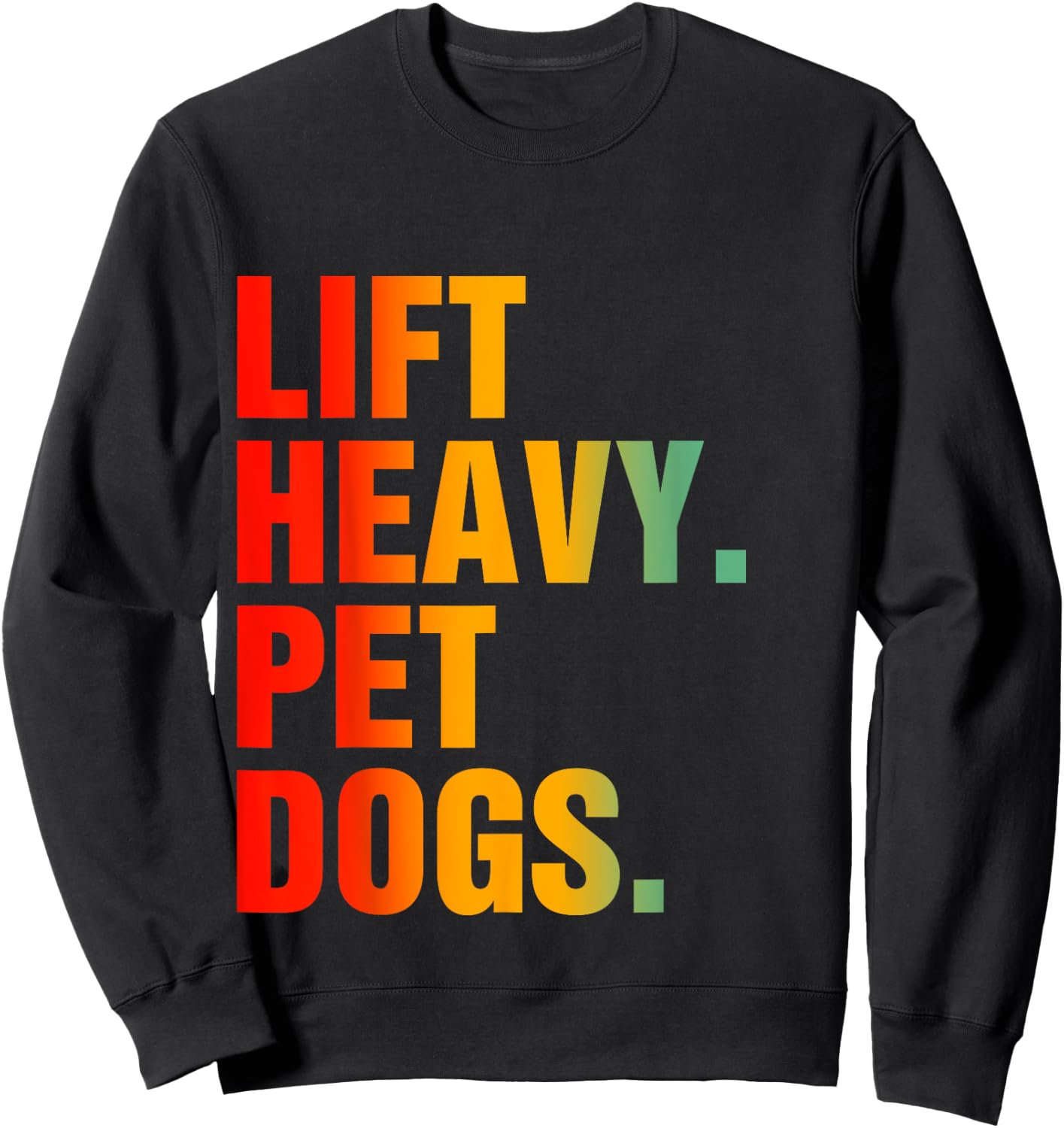 Lift Heavy Pet Dogs Sweatshirt - Sweatshirt | Black