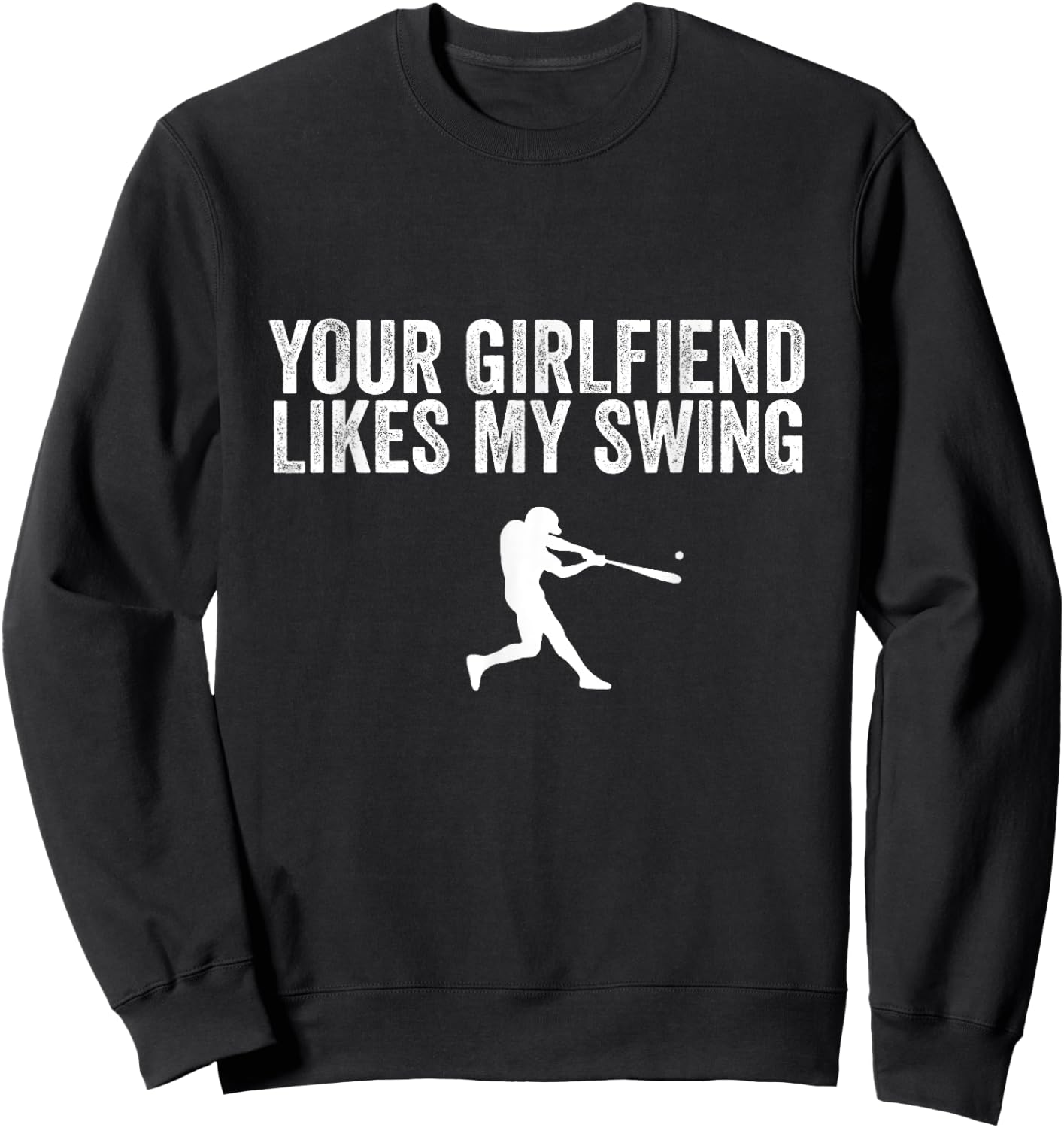 Your Girlfriend Likes My Swing Funny Baseball Quote Youth Sweatshirt - Sweatshirt | Black