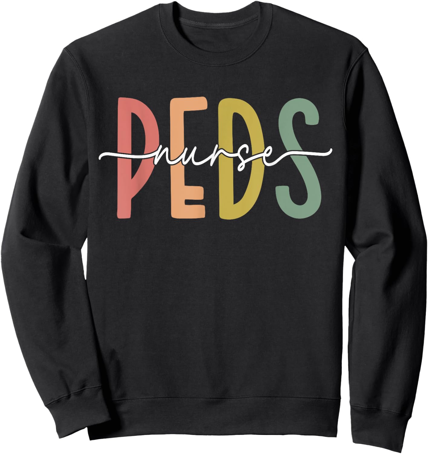 Pediatric Nurse PEDS Nursing Appreciation Pediatric Sweatshirt - Sweatshirt | Black