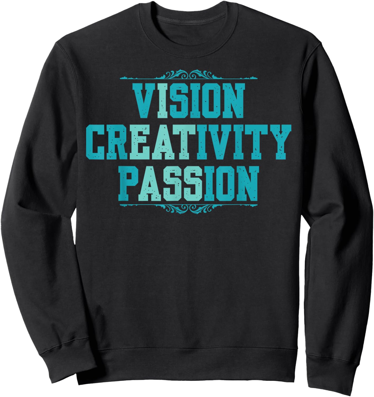 Vision Creativity Passion Funny Graphic Designer Art Lover Sweatshirt - Sweatshirt | Black