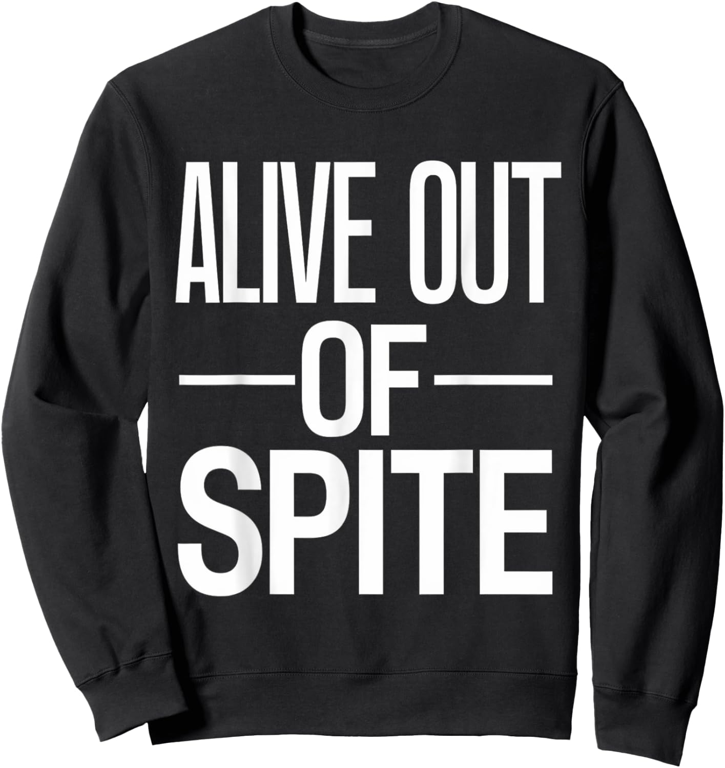 Alive Out Of Spite Sweatshirt - Sweatshirt | Black