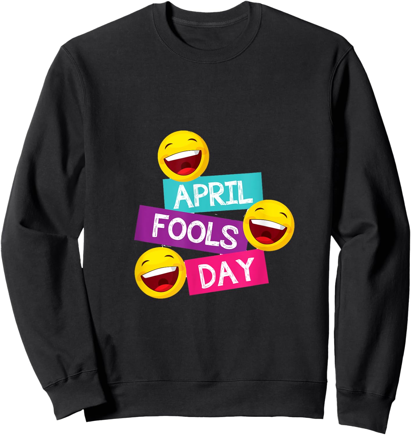Funny April Fools Day Sweatshirt - Sweatshirt | Black