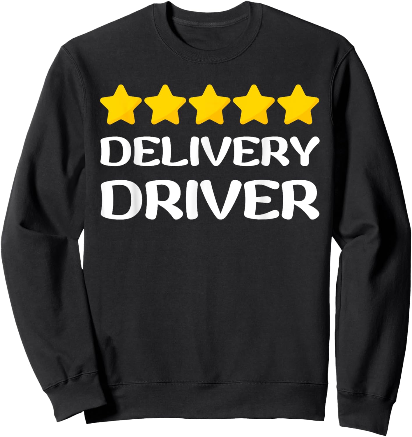 Five Star Delivery Driver Food Jobs Funny Rating Deliveries Sweatshirt - Sweatshirt | Black