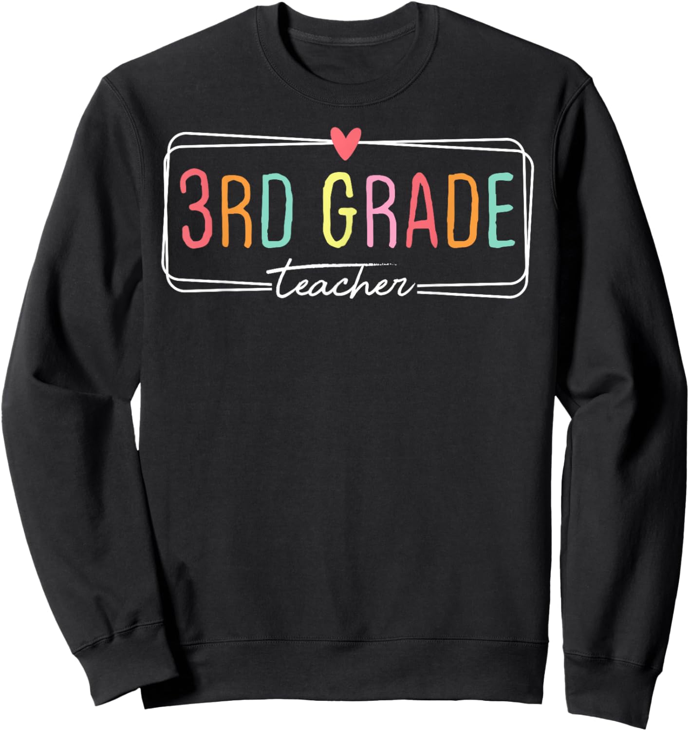 Third Grade Teacher Life 3rd Grade Back To School Heart Love Men Women Girls Kids Sweatshirt - Sweatshirt | Black