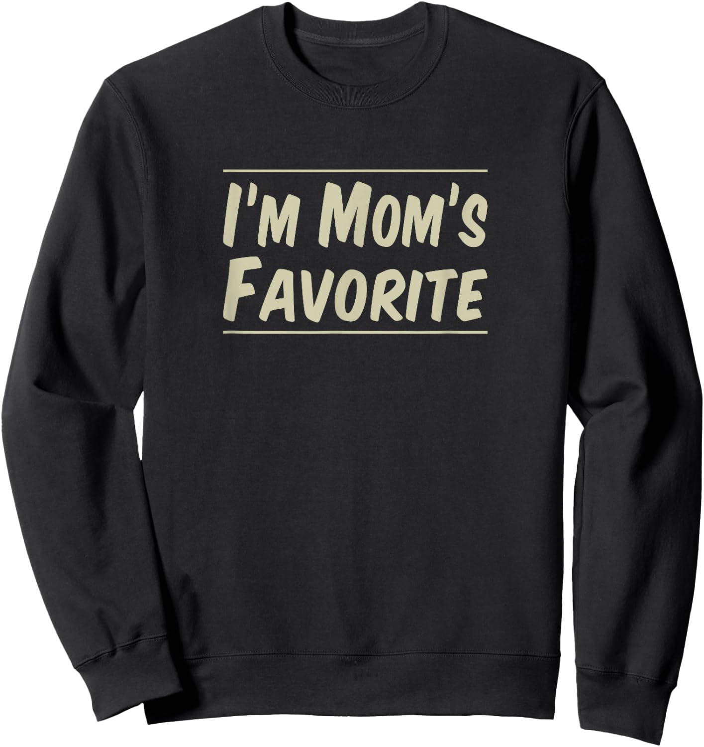 I'm Mom's Favorite Sweatshirt - Sweatshirt | Black