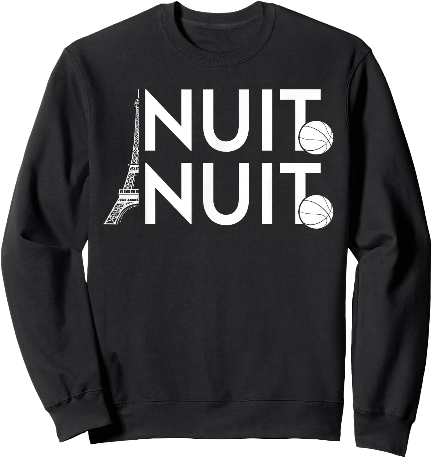 Nuit Nuit Basketball Night French Words Paris Eiffel Tower Sweatshirt - Sweatshirt | Black