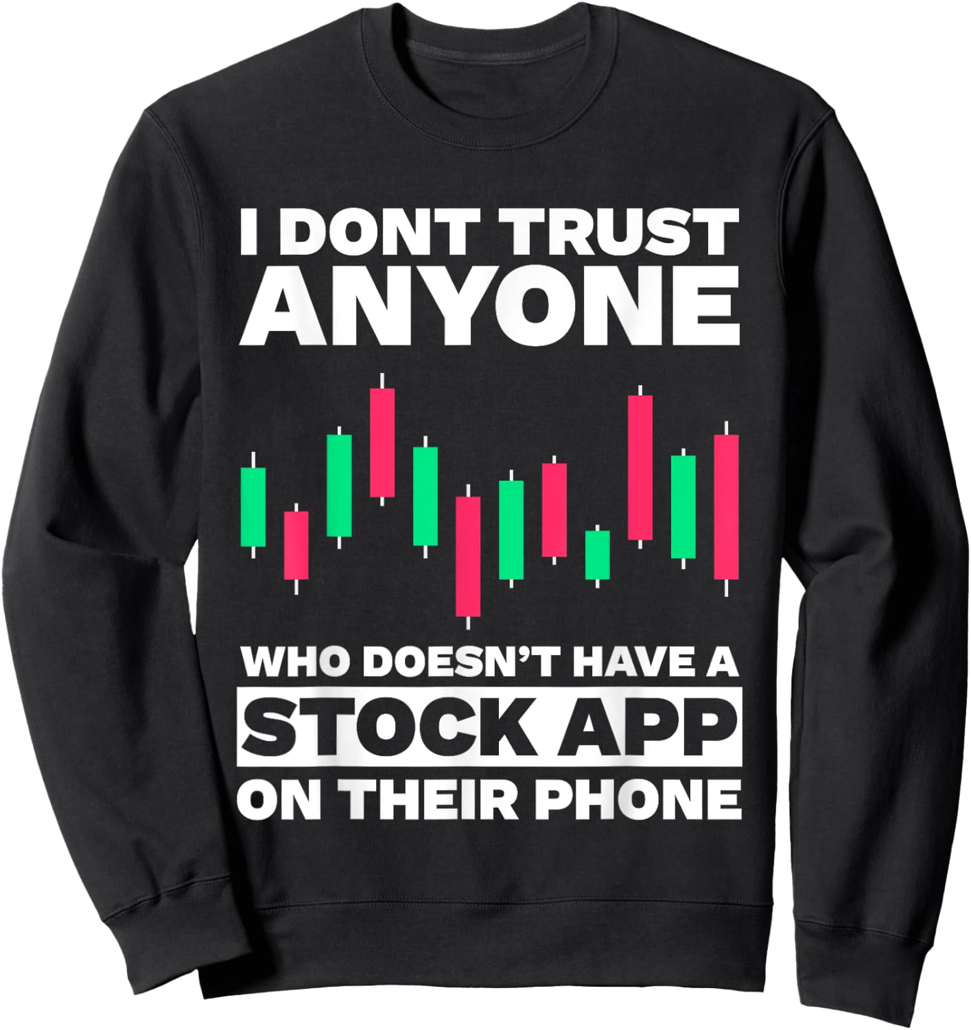 Funny Stock Trading Design Stock Market Stock Trader Sweatshirt - Sweatshirt | Black