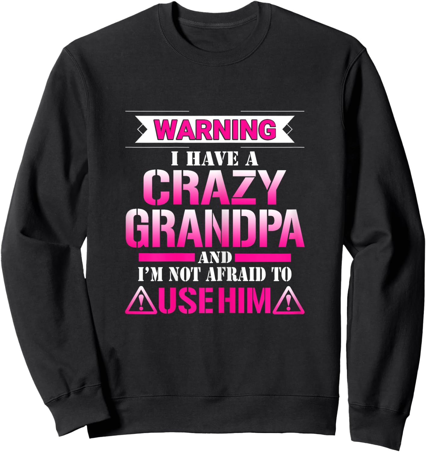 Warning I have a Crazy Grandpa Gift Girls Sweatshirt - Sweatshirt | Black