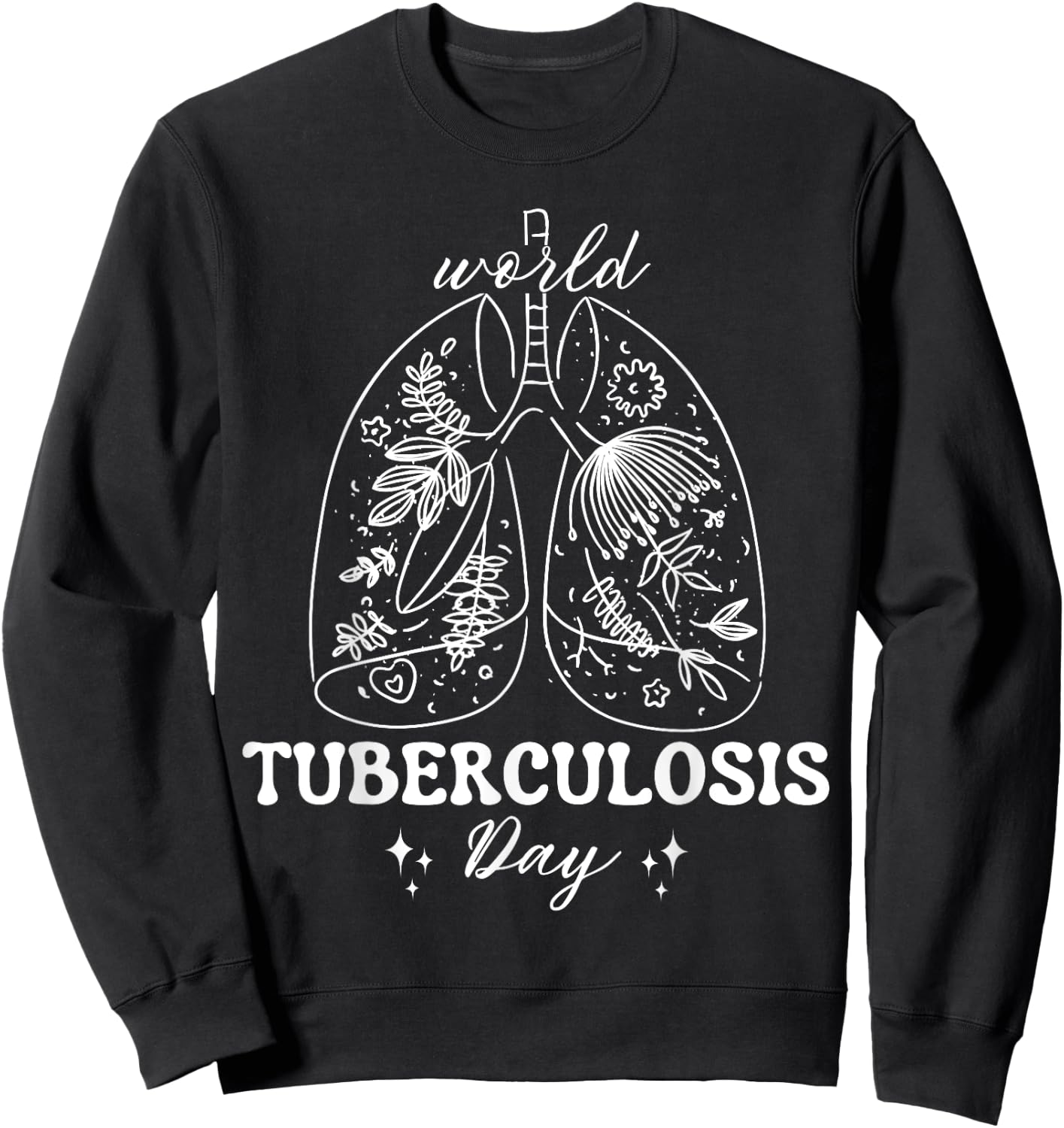 World Tuberculosis Day Floral Lungs TB Awareness women men Sweatshirt - Sweatshirt | Black