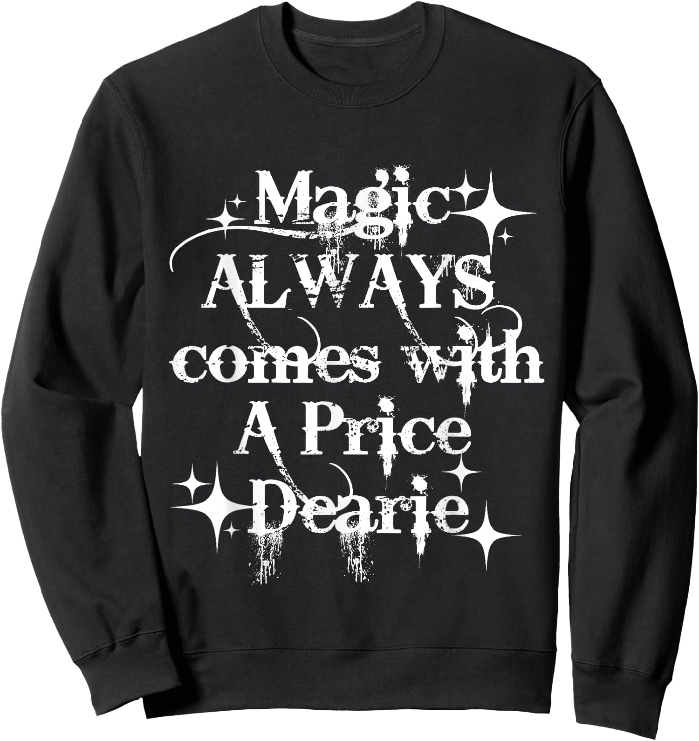 Magic always comes with a price dearie make great Xmas Sweatshirt - Sweatshirt | Black