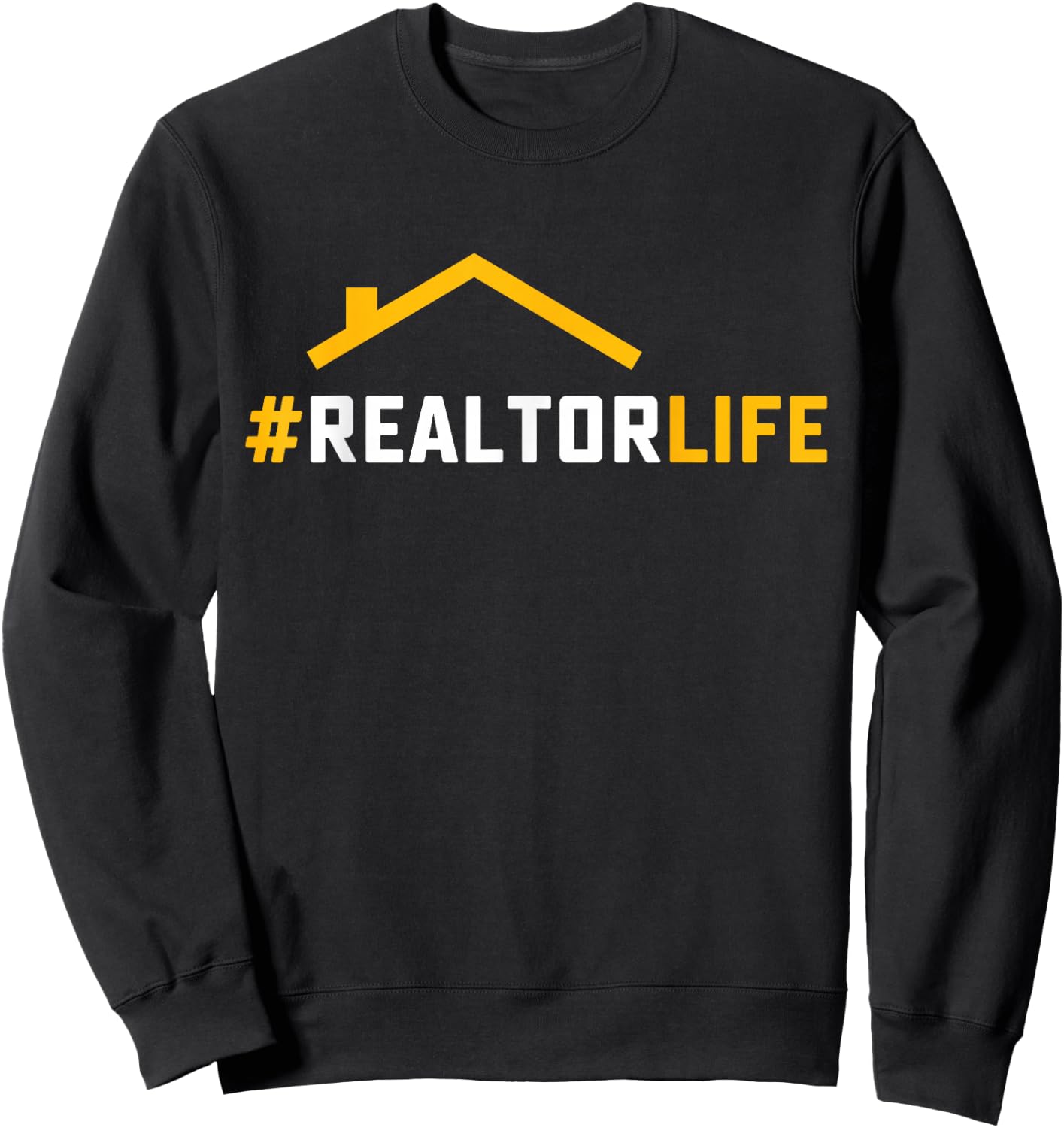 Hashtag Realtorlife House Property Broker Real Estate Agent Sweatshirt - Sweatshirt | Black