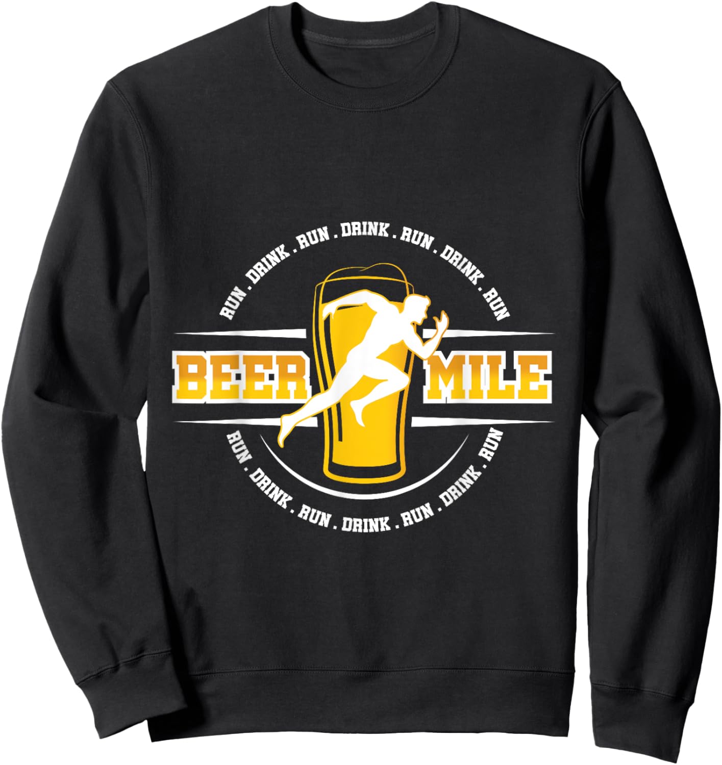 Beer Mile Run A Mile or Drink A Beer Race Sweatshirt - Sweatshirt | Black