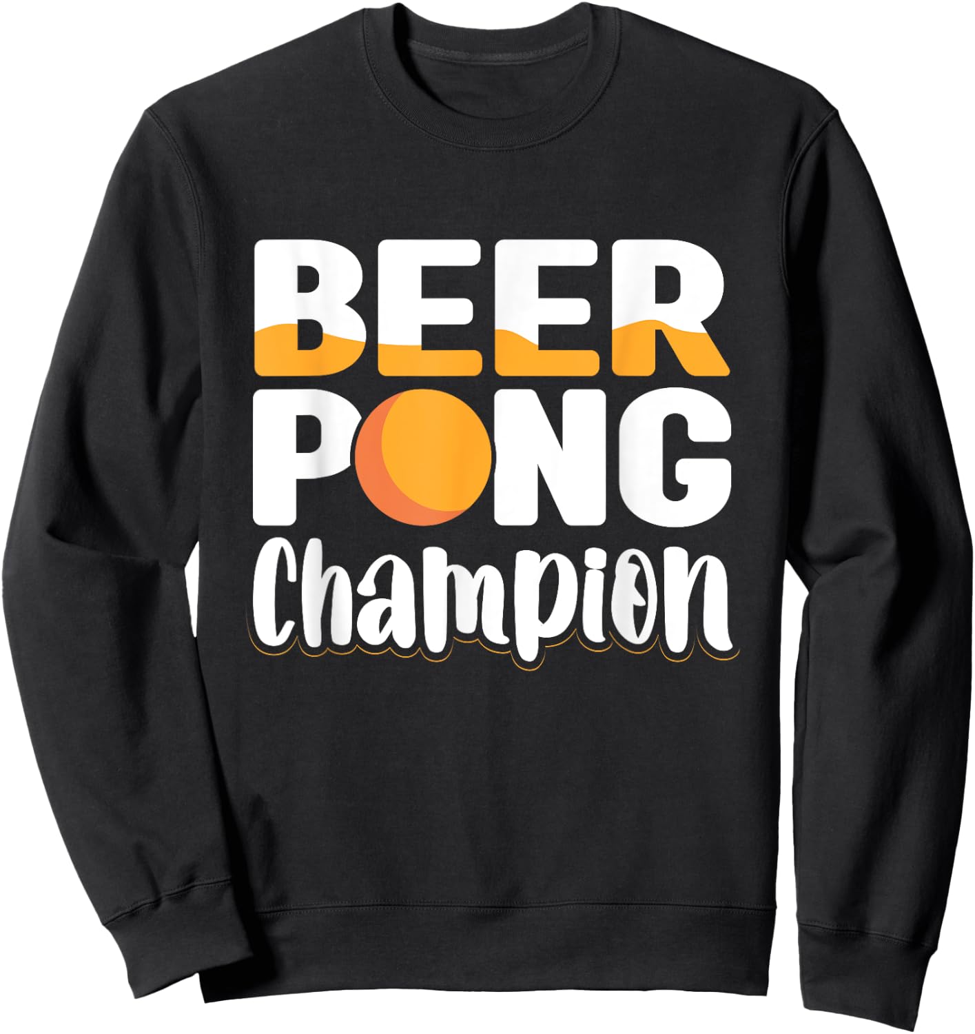 Beer Pong Champion Beer Ping Pong Beer Pong Sweatshirt - Sweatshirt | Black
