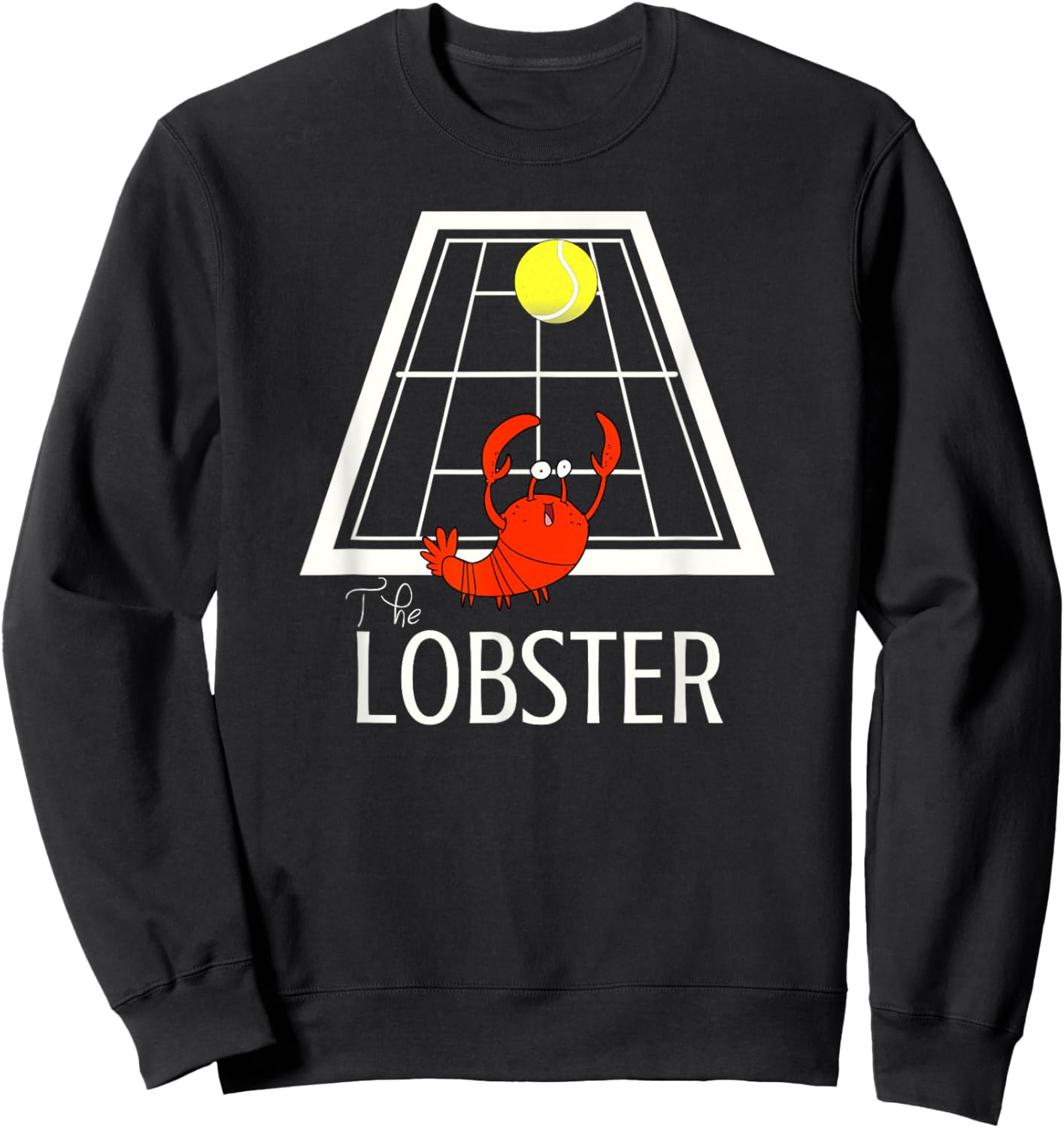 Funny Tennis The Lobster for tennis players and fans Sweatshirt - Sweatshirt | Black