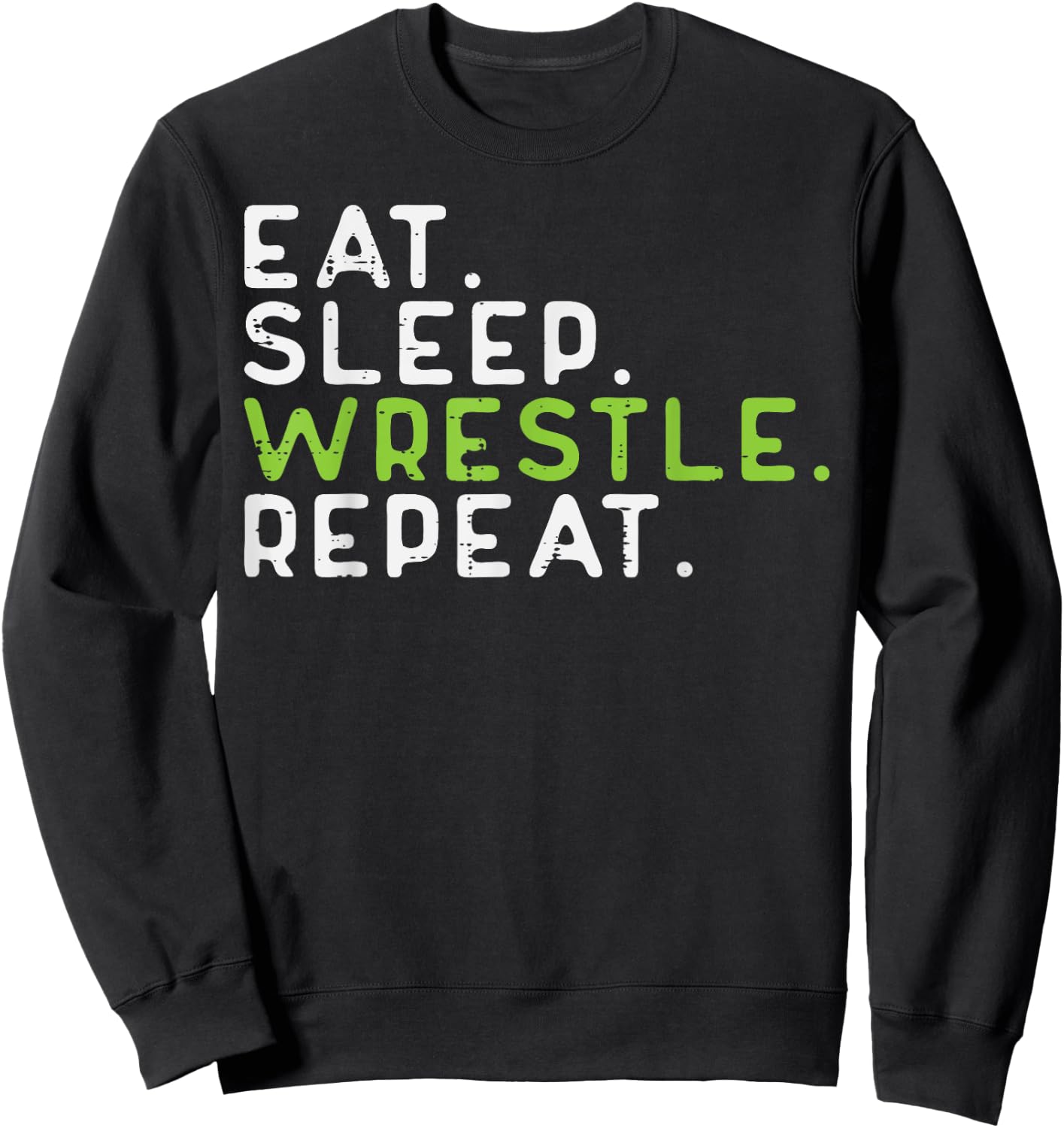 Eat Sleep Wrestle Repeat Wrestling Wrestler Men Women Kids Sweatshirt - Sweatshirt | Black