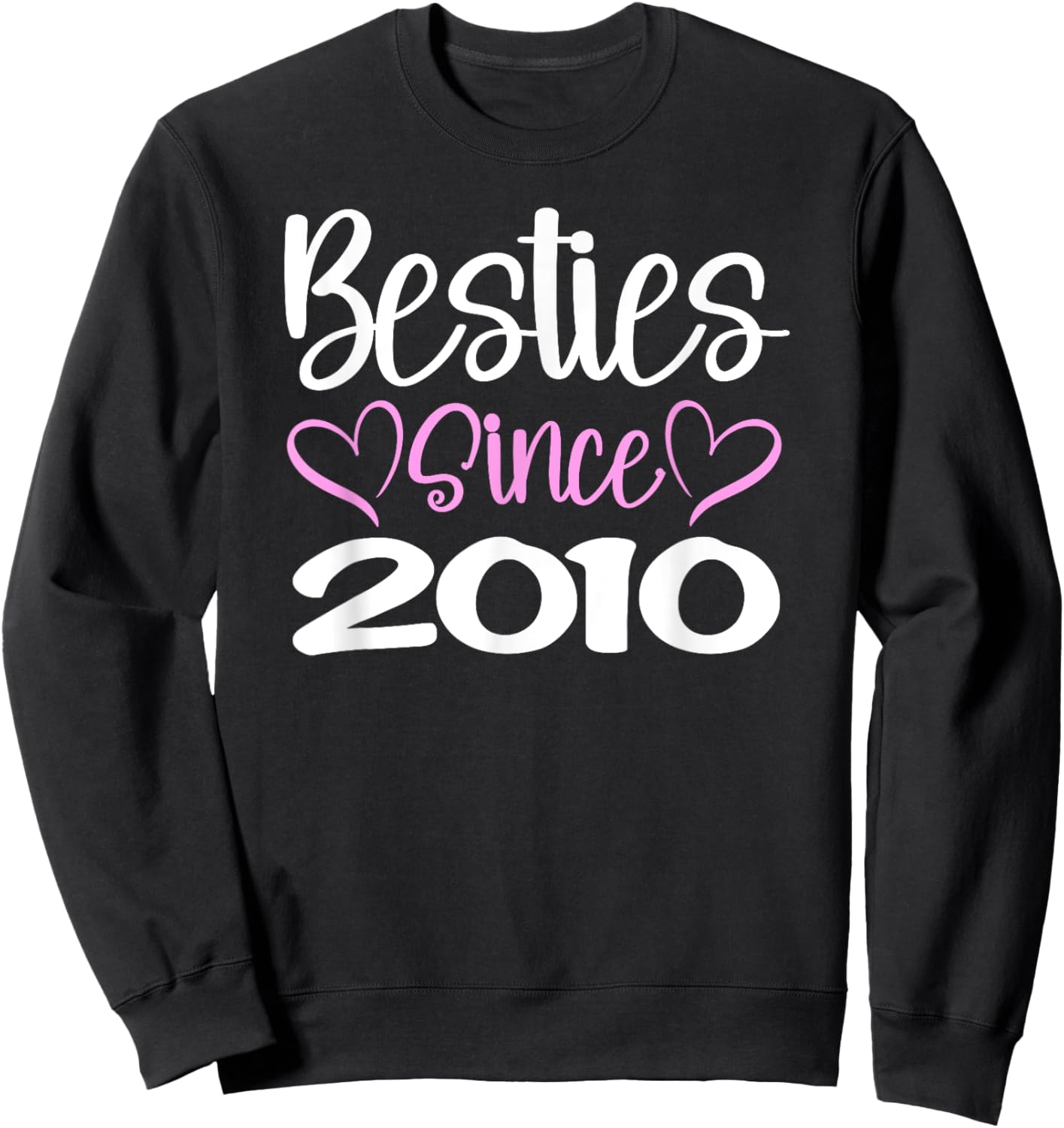 Besties Since 2010 BFFs Matching Girls Trip Sweatshirt - Sweatshirt | Black