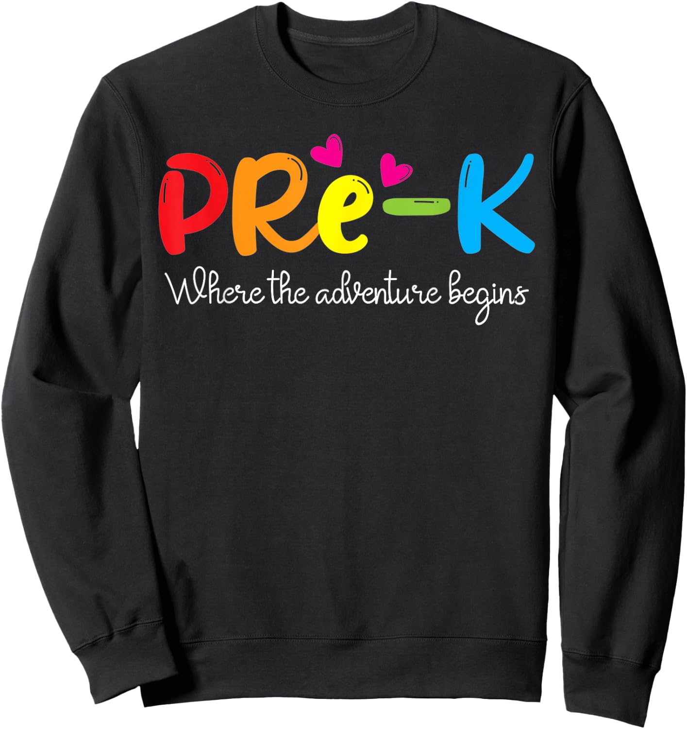 Pre-k Where The Adventure Begins, Kinder Teacher Women Kids Sweatshirt - Sweatshirt | Black
